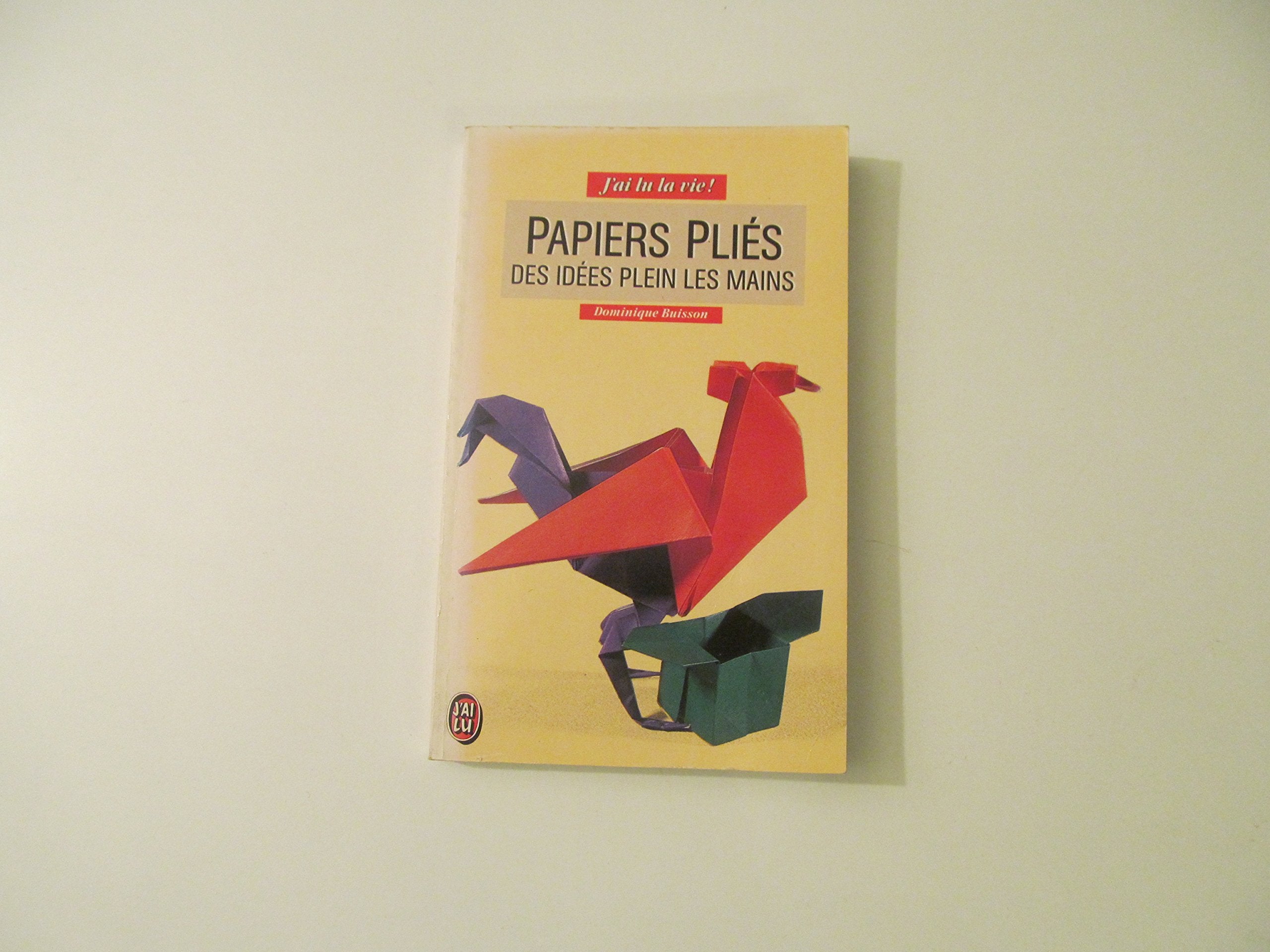 Papiers plies des idees plein les mains 9782277380030