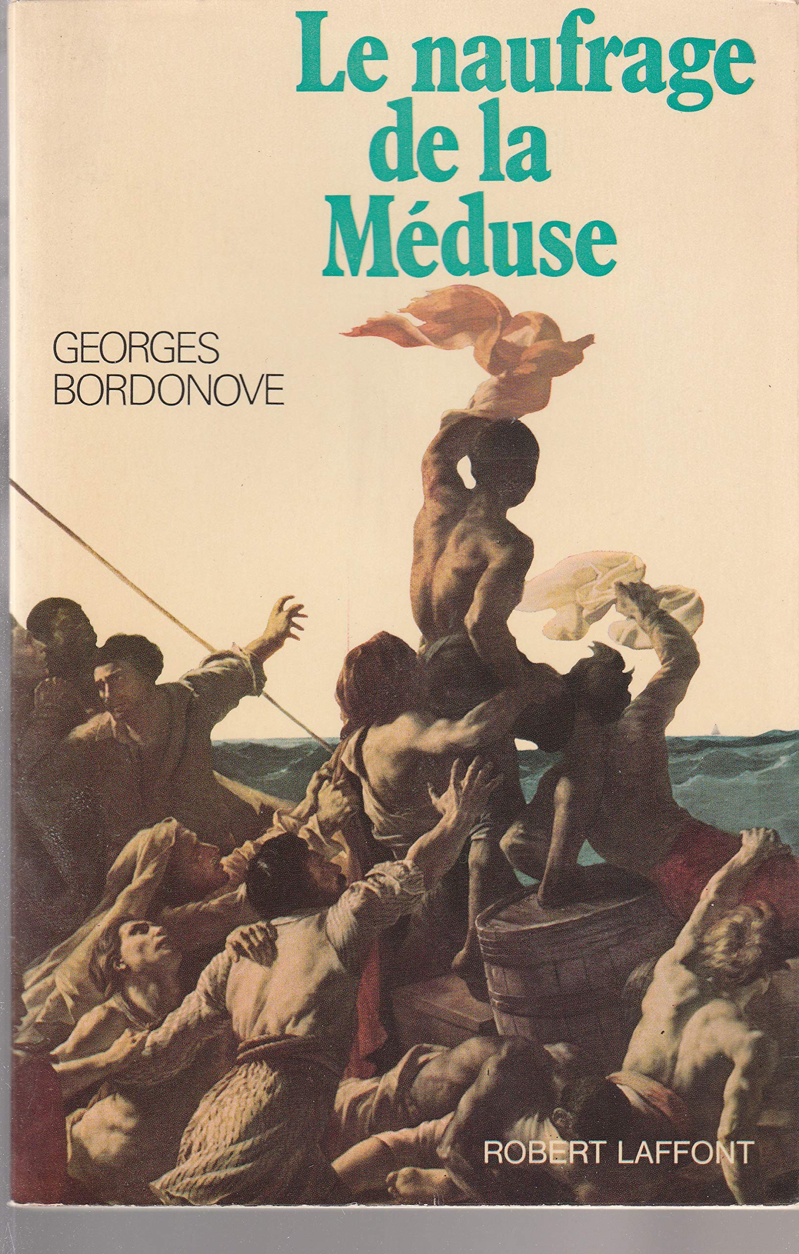 Le naufrage de la Méduse. 