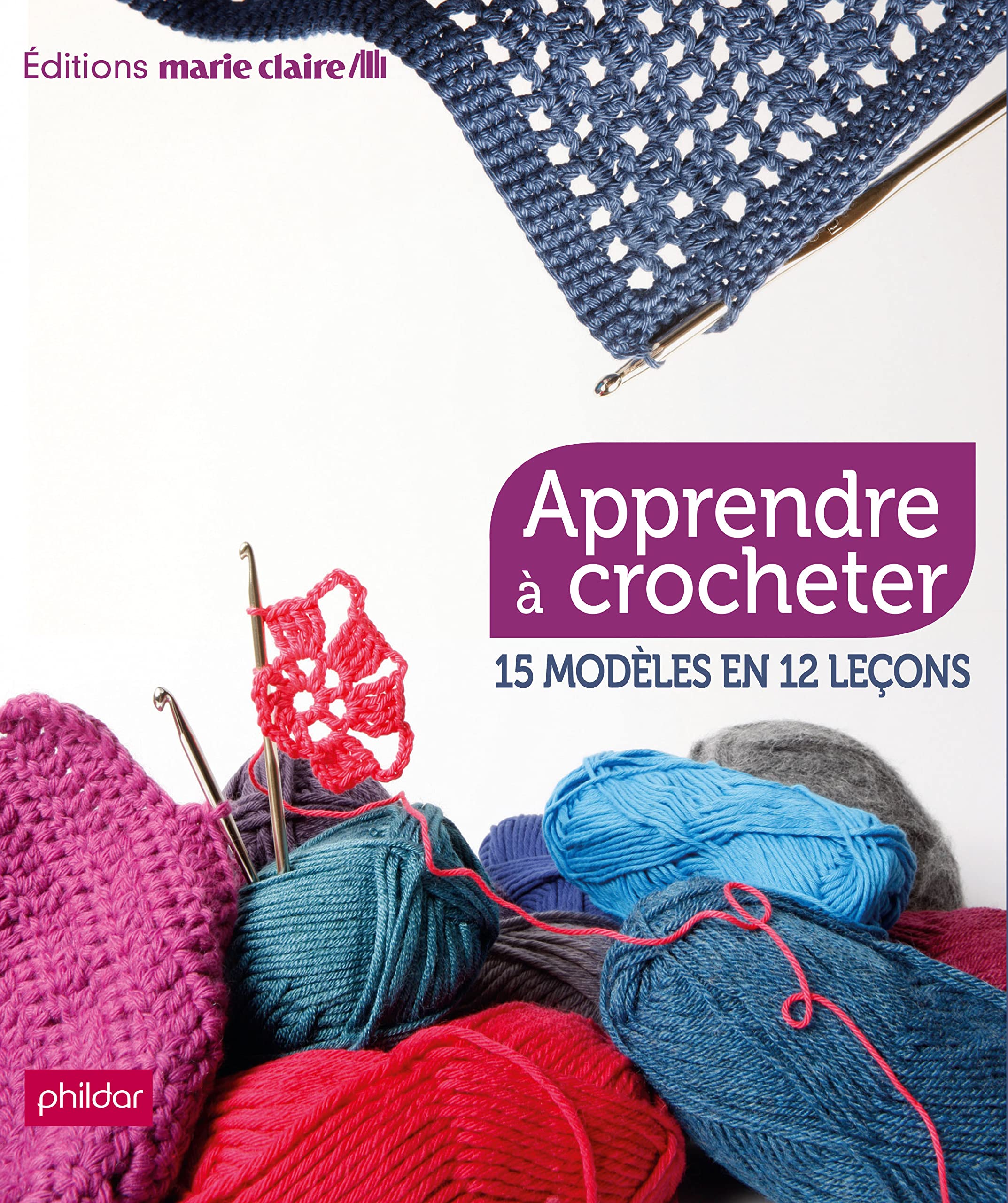 Apprendre à crocheter: 15 modèles en 12 leçons 9782848312606