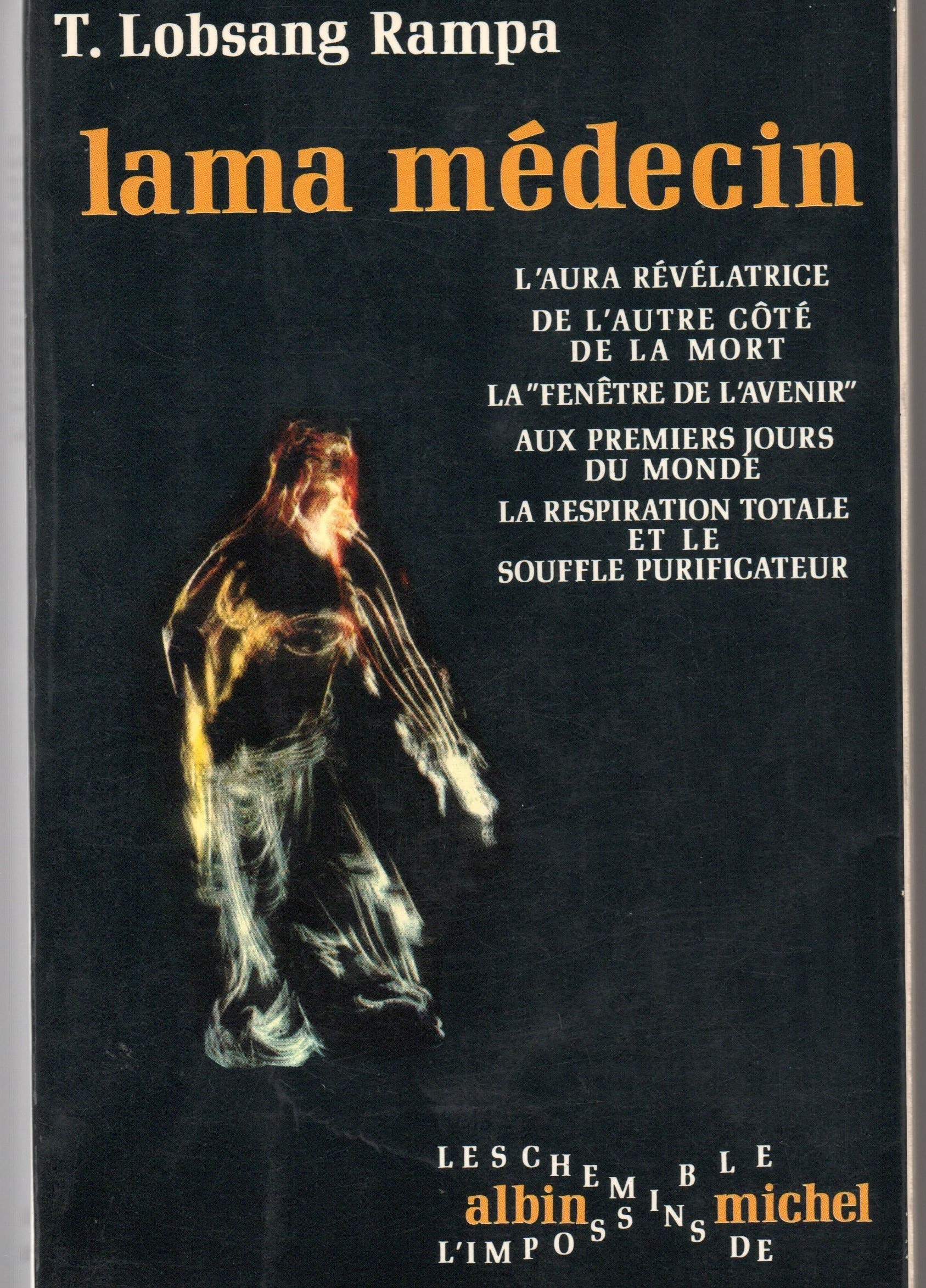 T. Lobsang Rampa. Lama médecin (Doctor from Lhasa, traduit de l'anglais par Jacques Legris 
