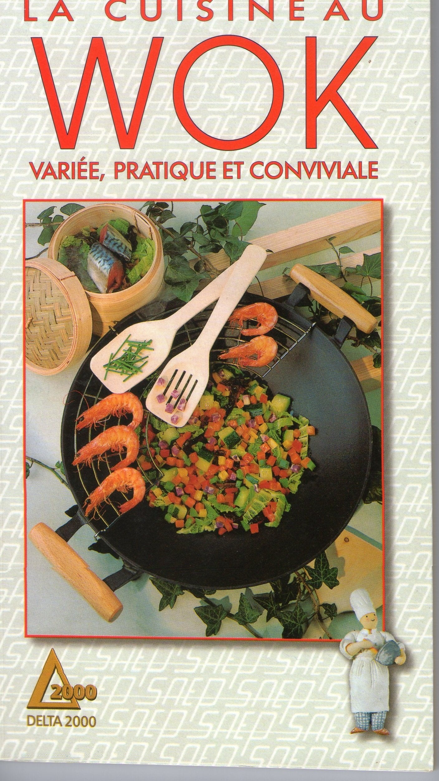 LA CUISINE AU WOK .: VARIÉE, PRATIQUE ET CONVIVIALE 9782737220845