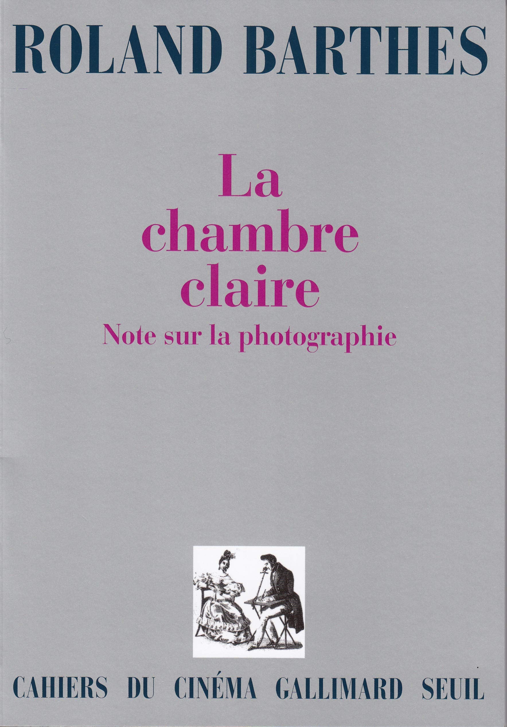 LA Chambre Claire: Note Sur LA Photographie 9782070205417