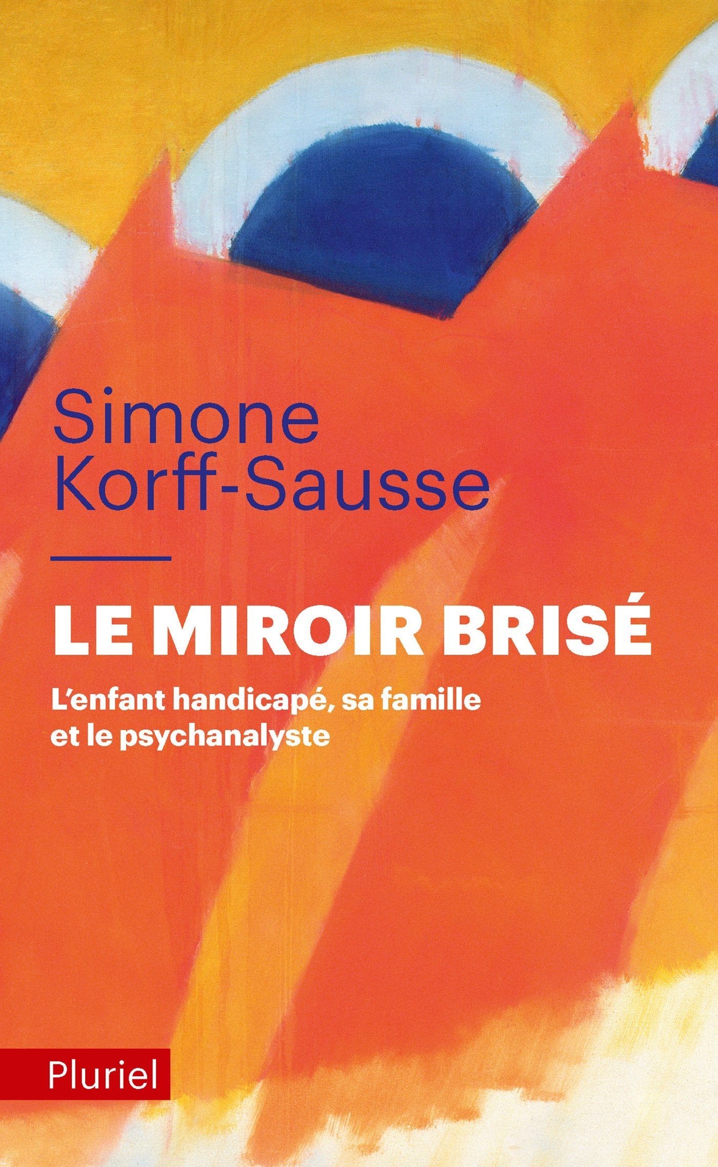 Le miroir brisé: L'enfant handicapé, sa famille et le psychanalyste 9782818501238