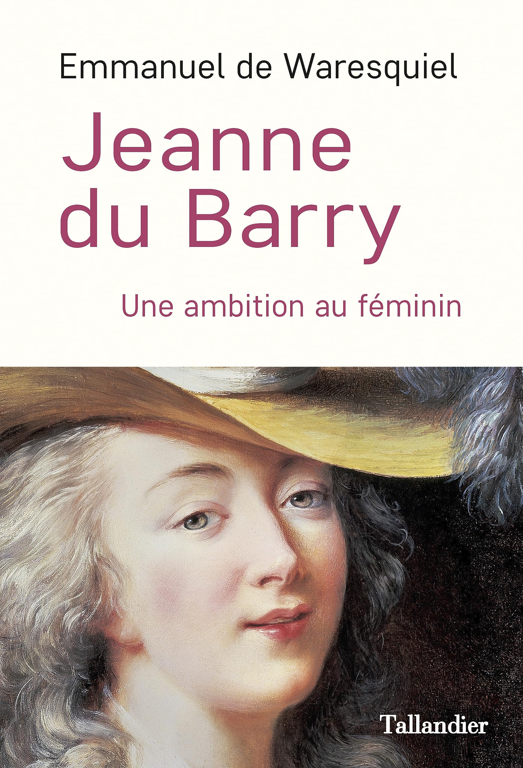 Jeanne du Barry: Une ambition au féminin 9791021048683