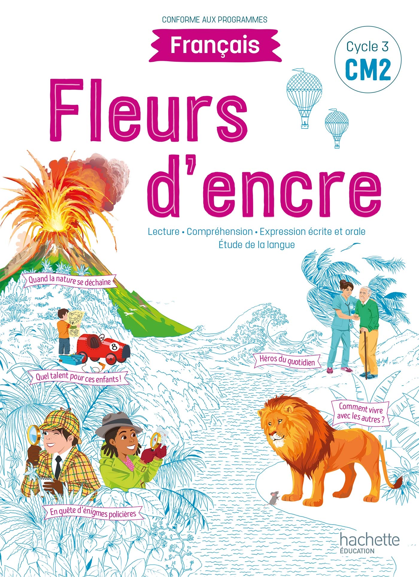 Fleurs d'encre Français CM2 - Livre élève - Edition 2021 9782017115489
