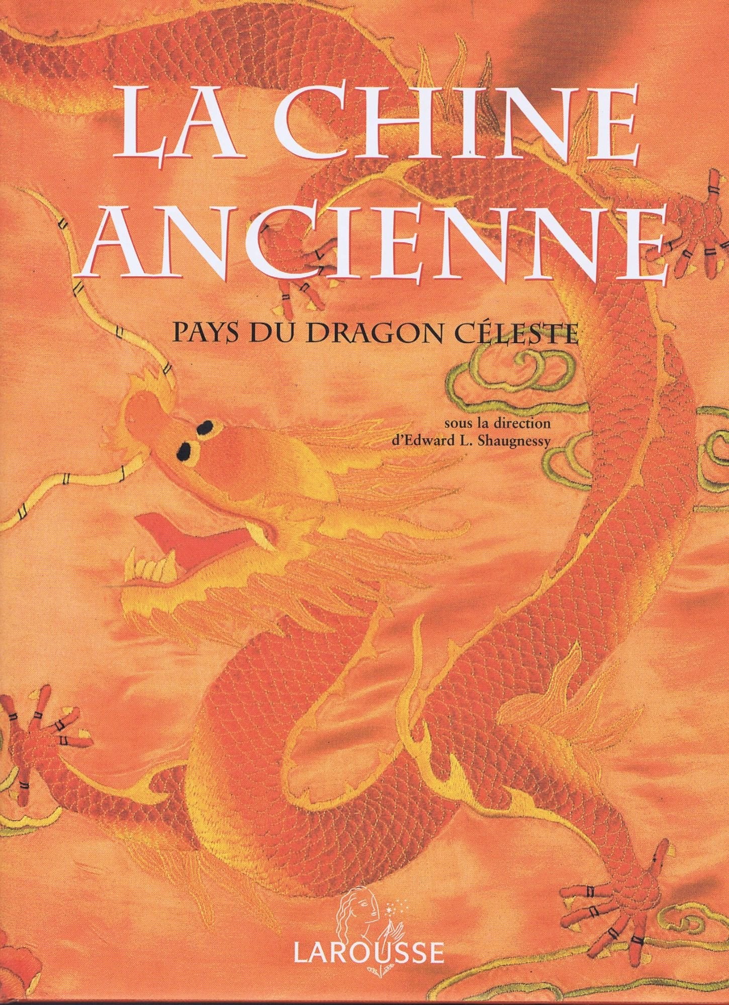 La Chine Ancienne : Pays du dragon céleste 9782035051547