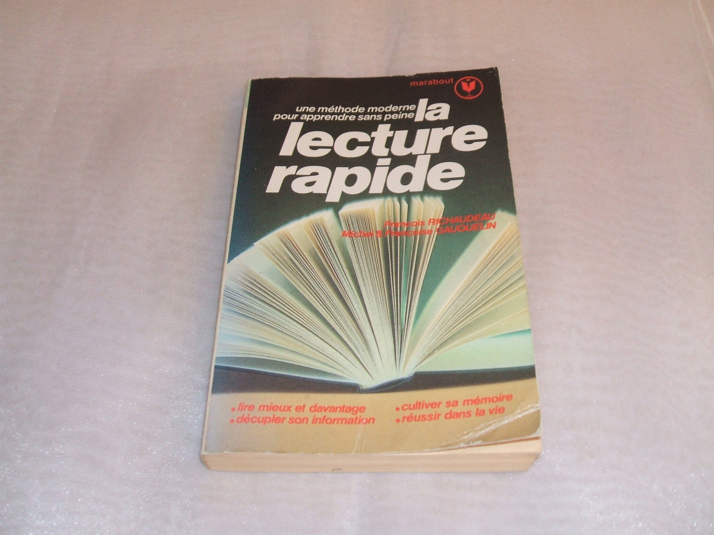 La lecture rapide: Une méthode moderne pour apprendre sans peine, lire mieux et davantage, décupler son information 9782501001007
