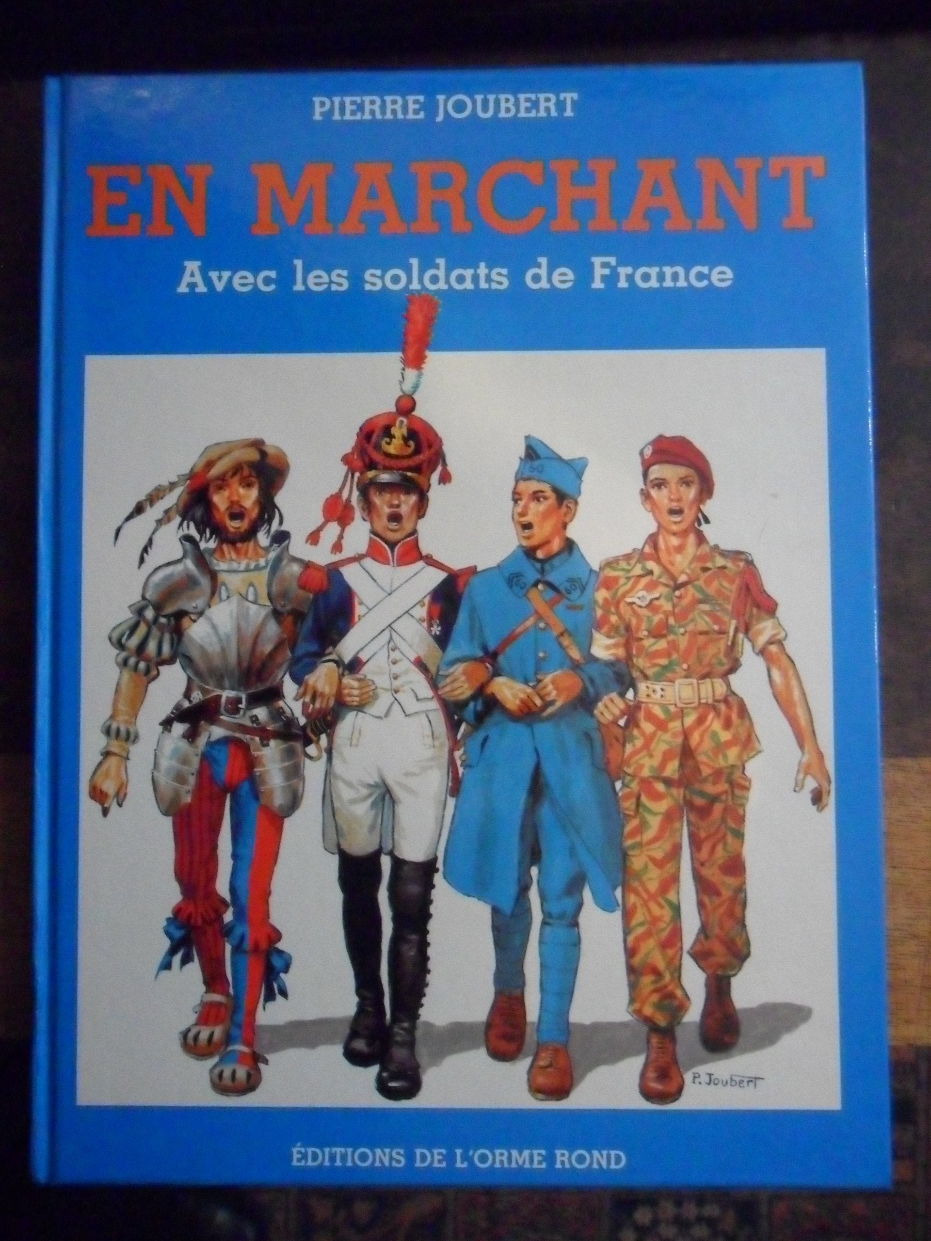 En marchant : Avec les soldats de France 9782864030140