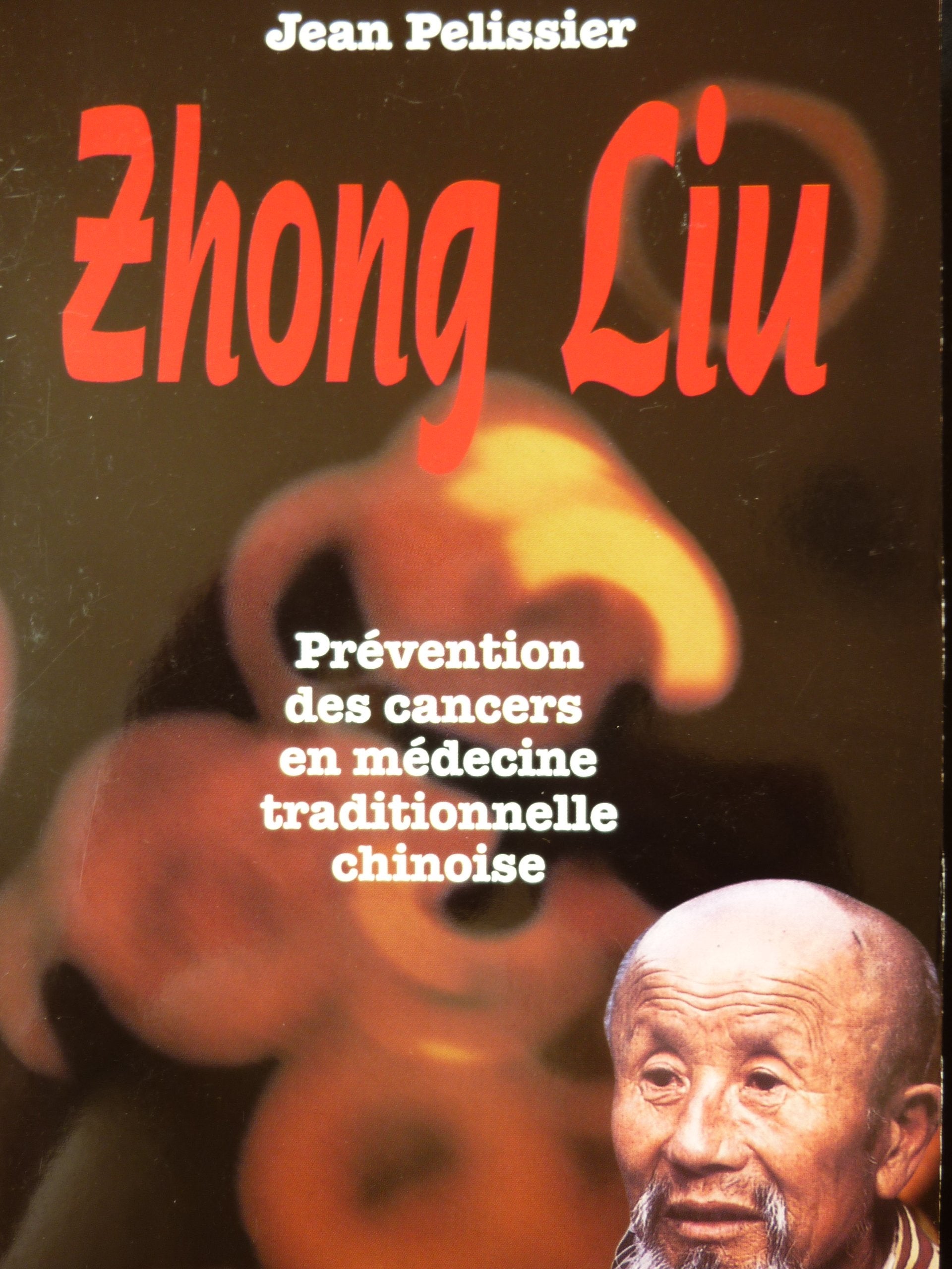 Zhong Liu : Prévention des cancers en médecine traditionnelle chinoise 9782950907011