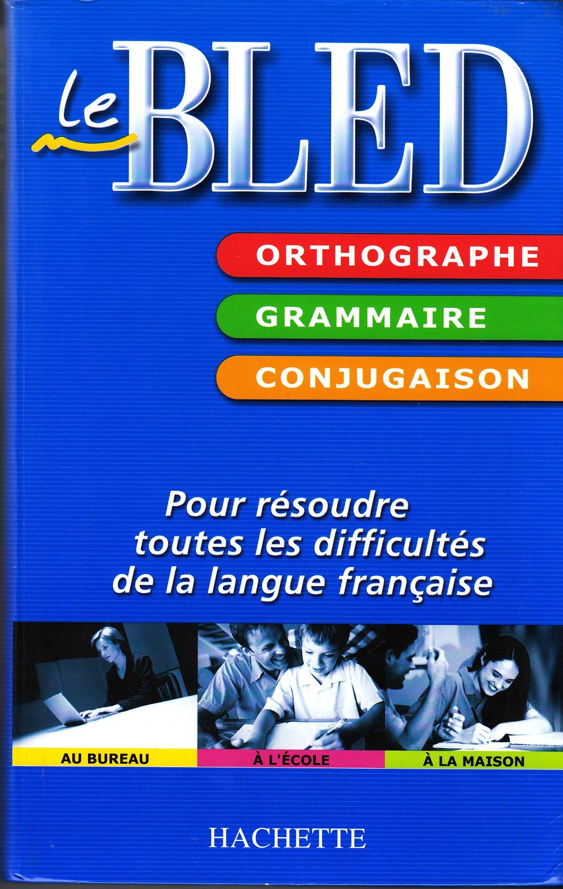 Bled : Orthographe Grammaire Conjugaison 9782011689825