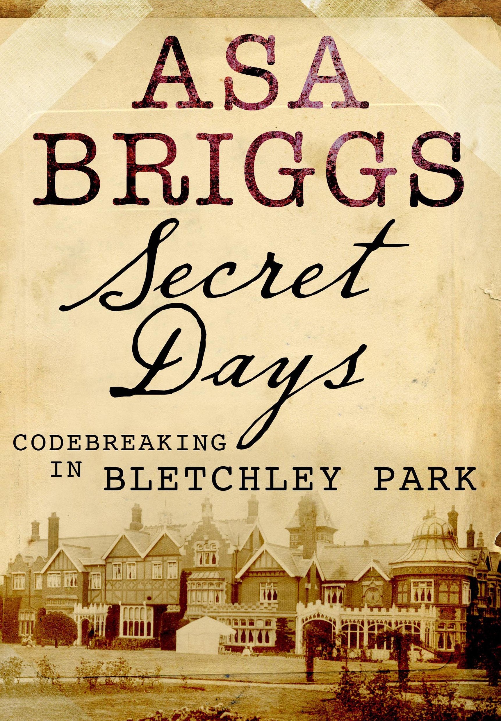 Secret Days: Codebreaking in Bletchley Park 9781848326156