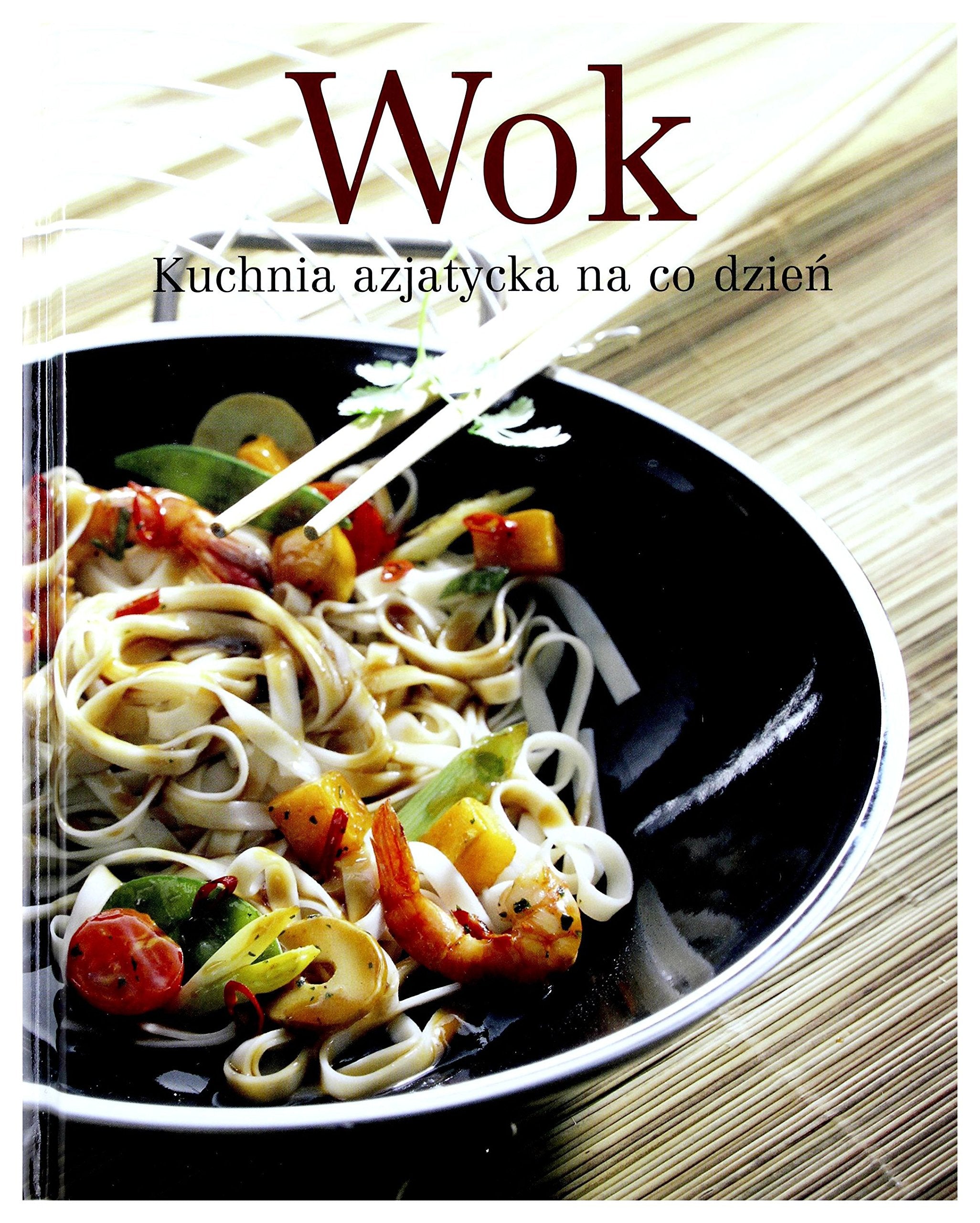 Wok: Kuchnia azjatycka na co dzien 4050847000707