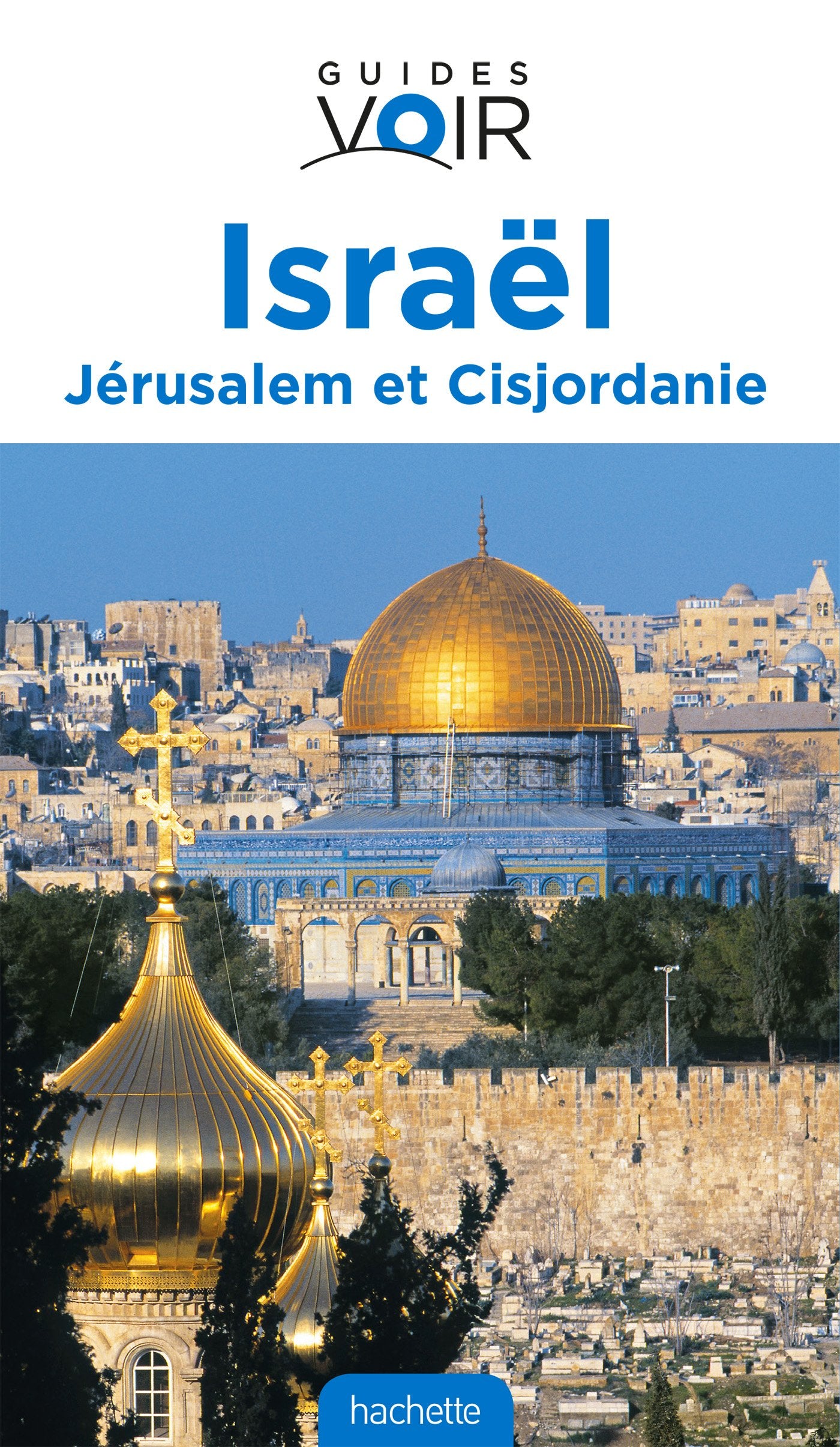 Guide Voir Israël Jérusalem - Cisjordanie 9782012454590