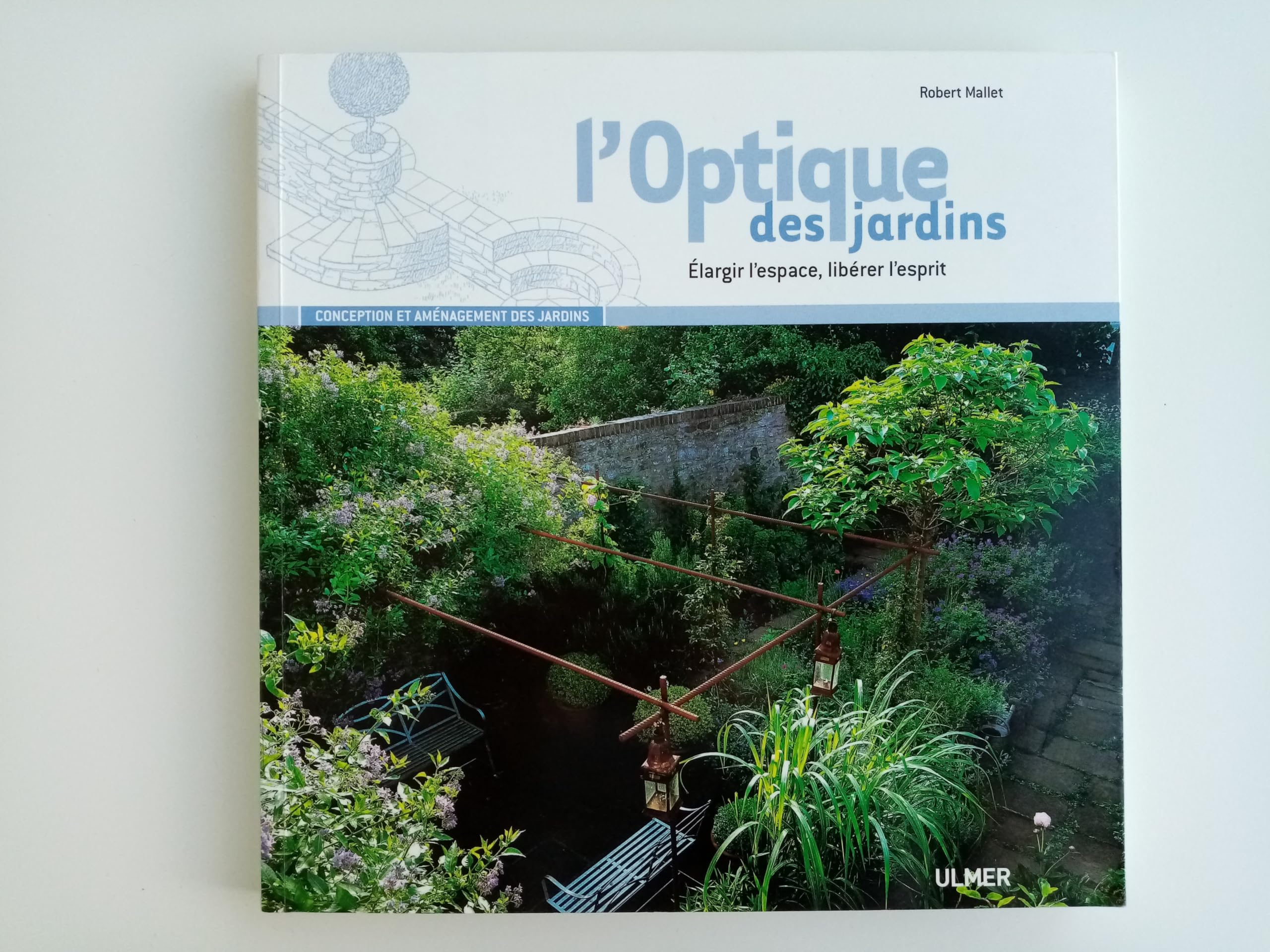 Optique des jardins : Elargir l'espace, libérer l'esprit 9782841382088