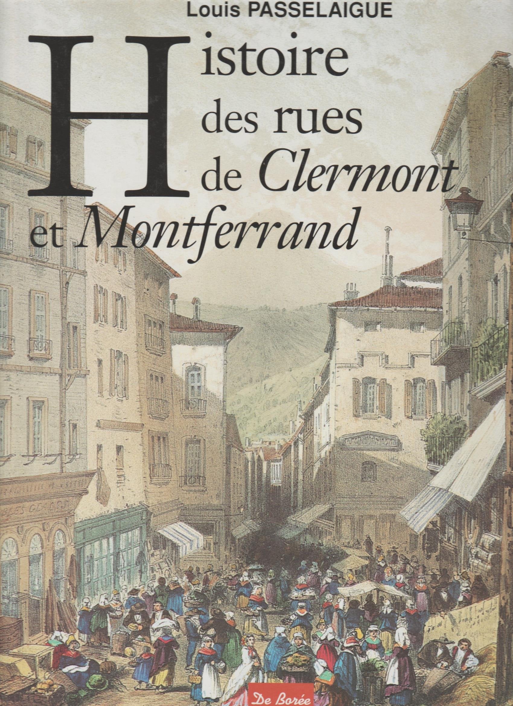 Histoire des rues de Clermont et de Montferran 9782908592580