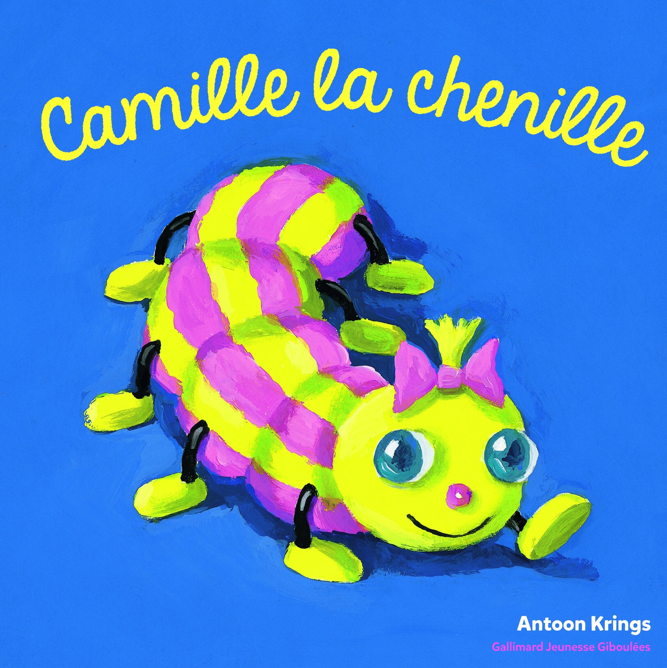 Les Drôles de Petites Bêtes - CAMILLE LA CHENILLE 9782075075015