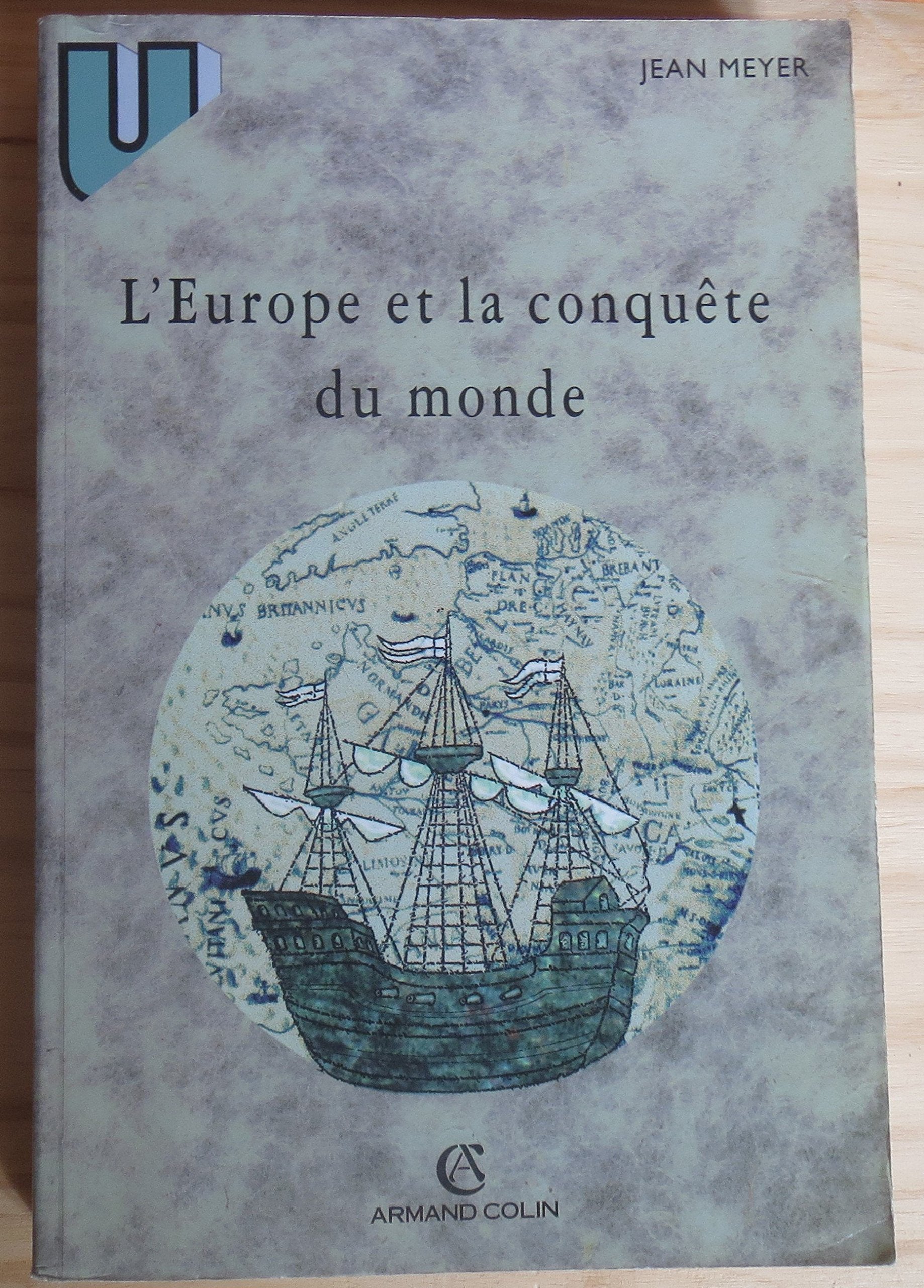L'EUROPE ET LA CONQUETE DU MONDE.: XVIème - XVIIIème siècle 9782200014797
