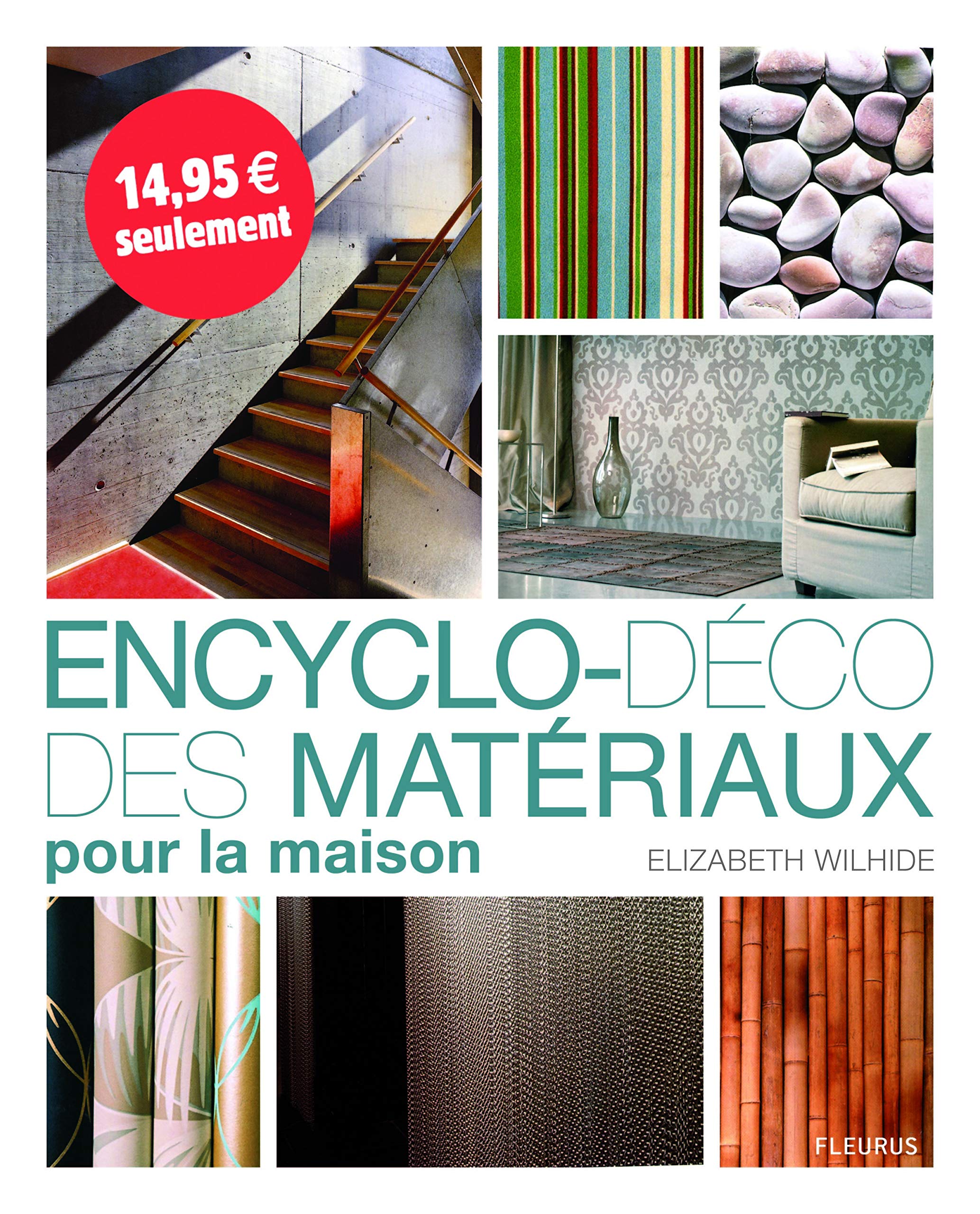 ENCYCLO-DECO DES MATERIAUX POUR LA MAISON 9782215091035