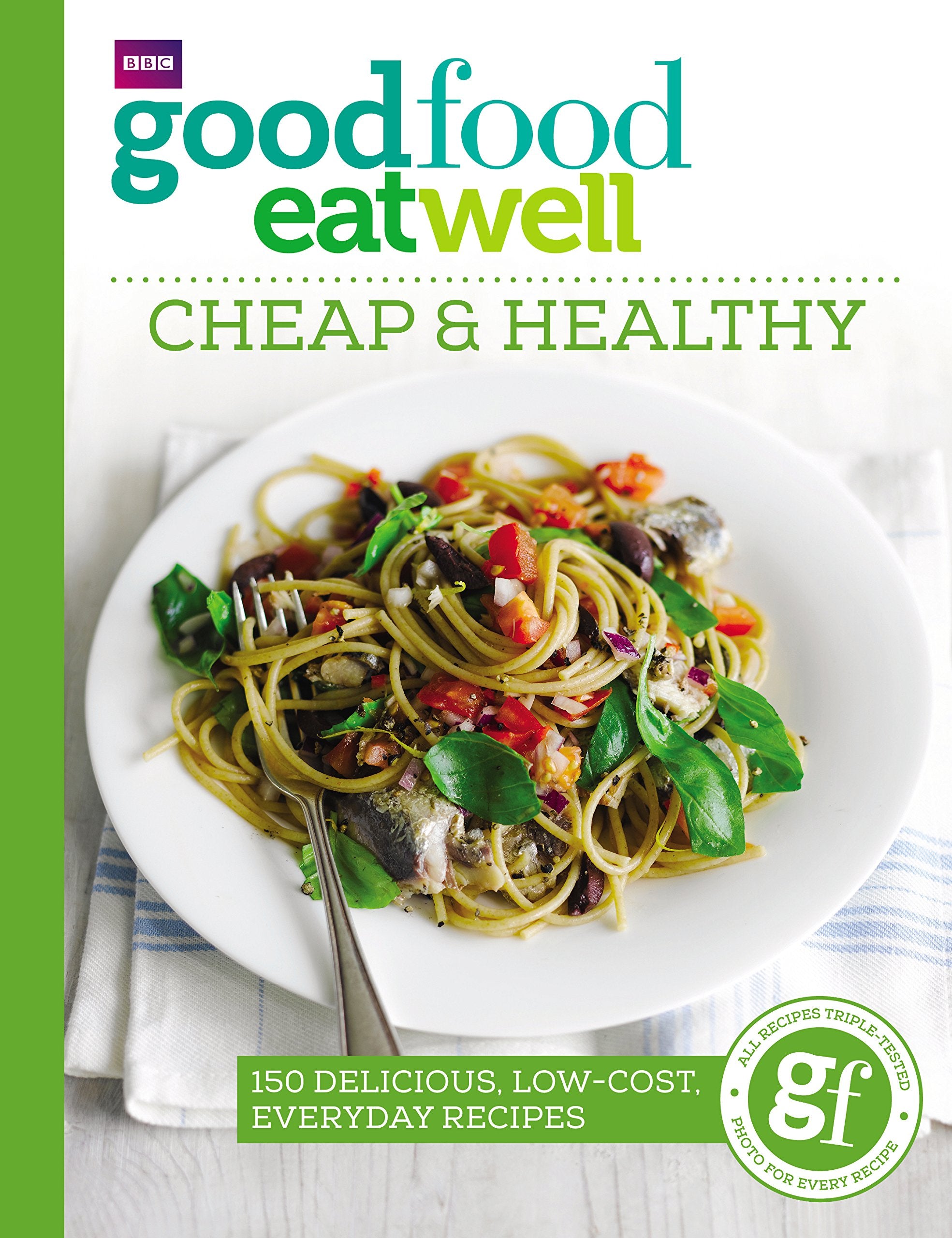 Good Food Eat Well: Cheap and Healthy 9781785940736