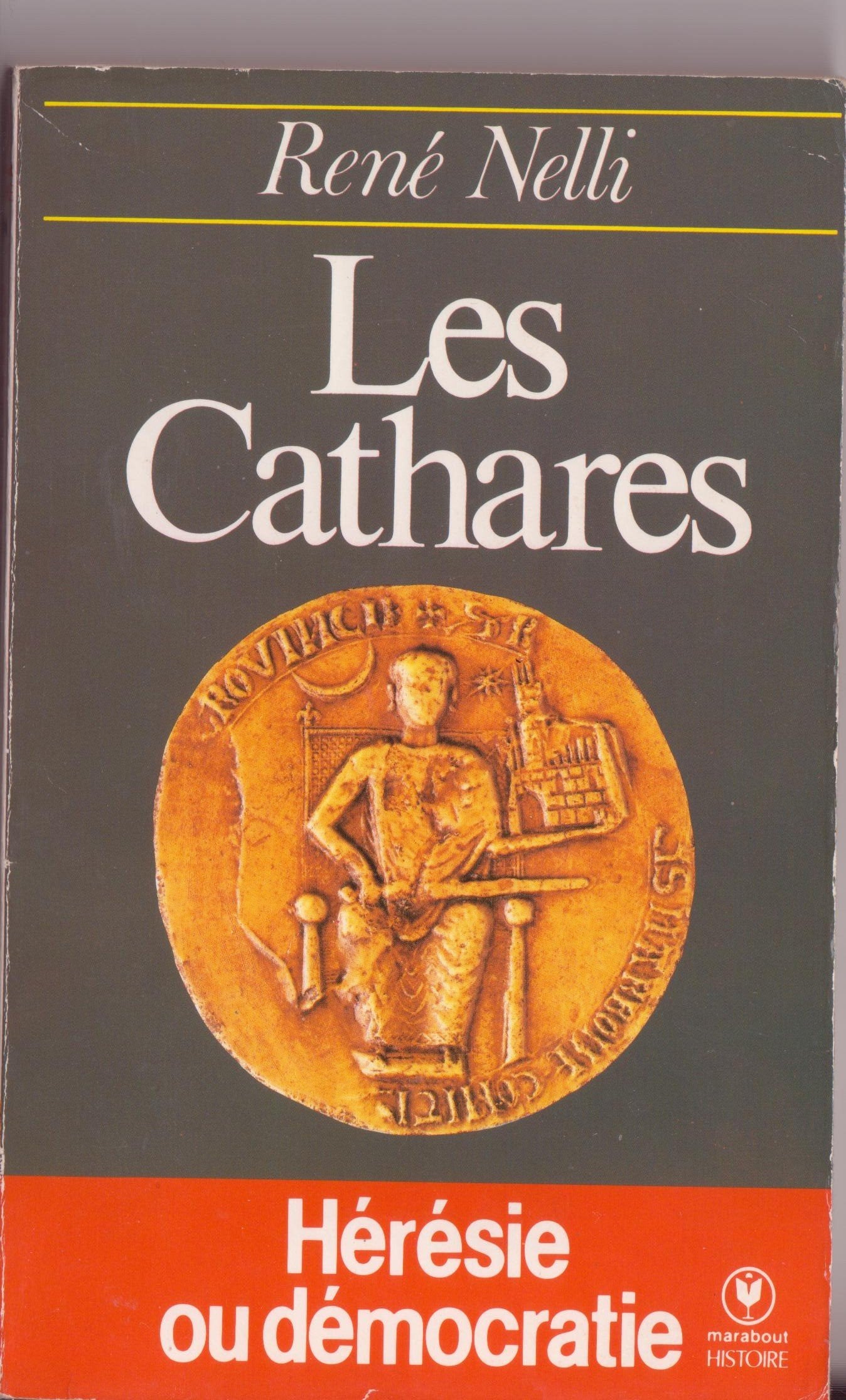 Les Cathares. Heresie Ou Democratie 9782501000598