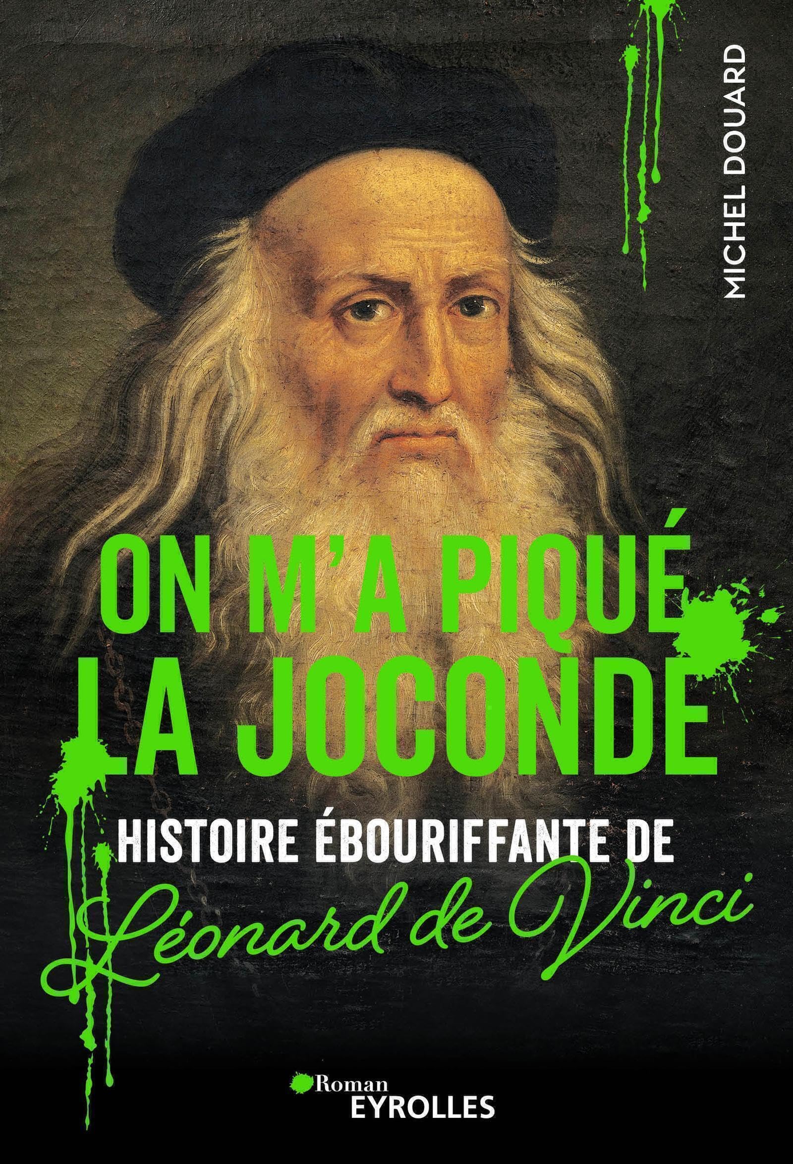 On m'a piqué la Joconde: Histoire ébouriffante de Leonard de Vinci 9782416009068