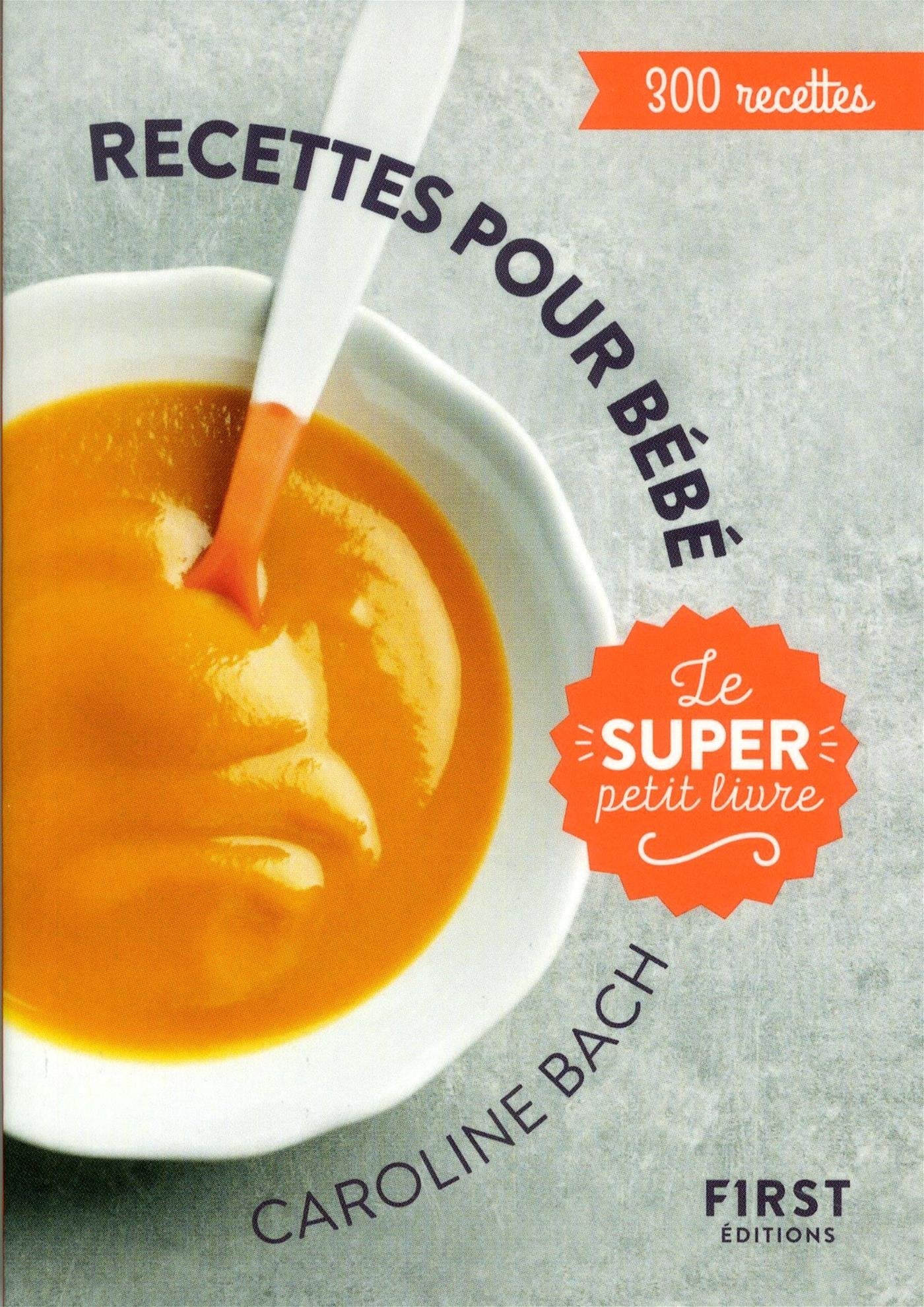 Le Super Petit Livre - Recettes pour bébé - 300 recettes 9782412035504