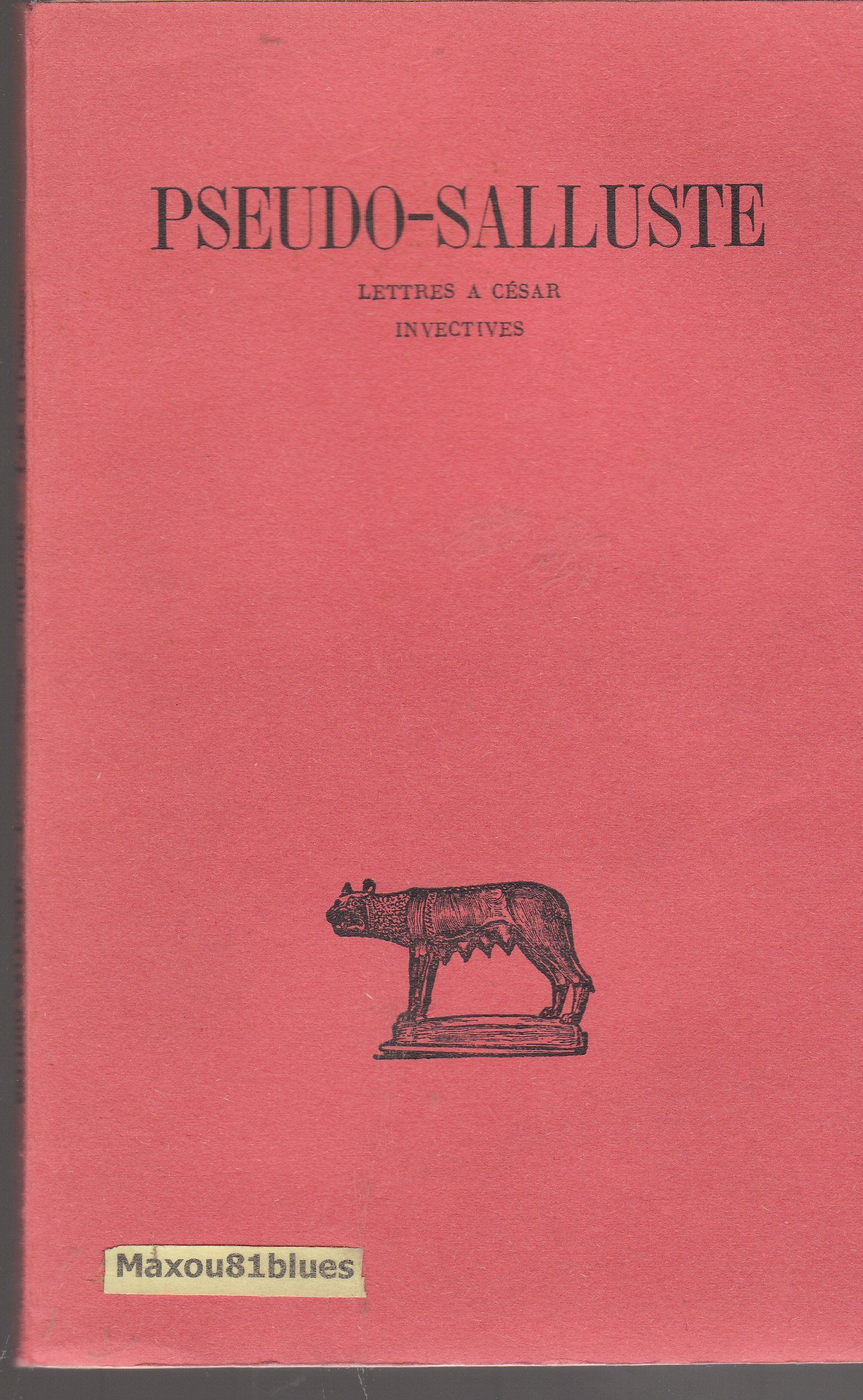 Pseudo-Salluste, Lettres à César- Invectives, "Les belles lettres", Guillaume Budé, 1962 