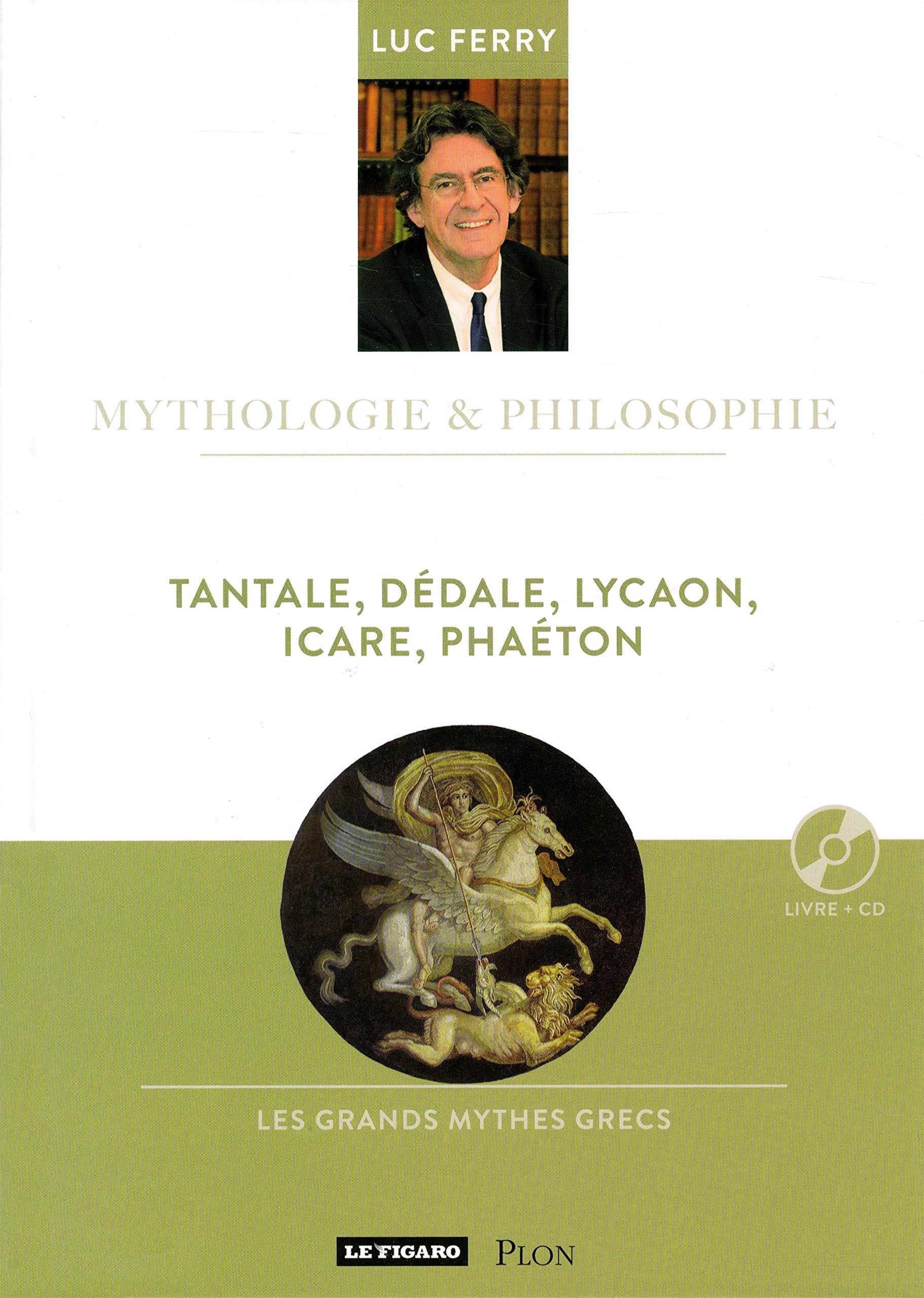 Tantale, Dédale, Lycaon, Icare, Phaéton: les mythes de l'orgueil (18) 9782810507269