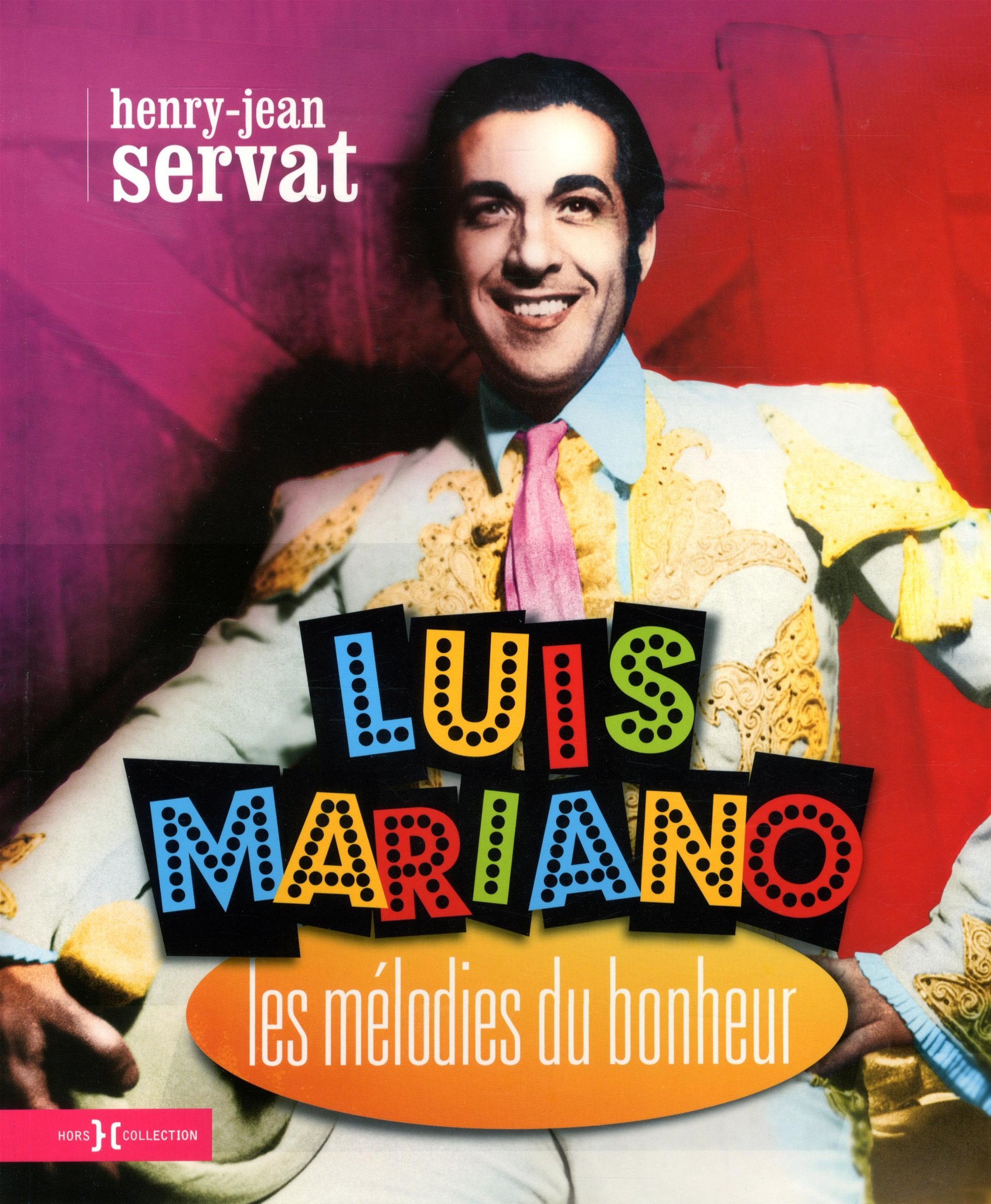 Luis Mariano, les mélodies du bonheur 9782258101876