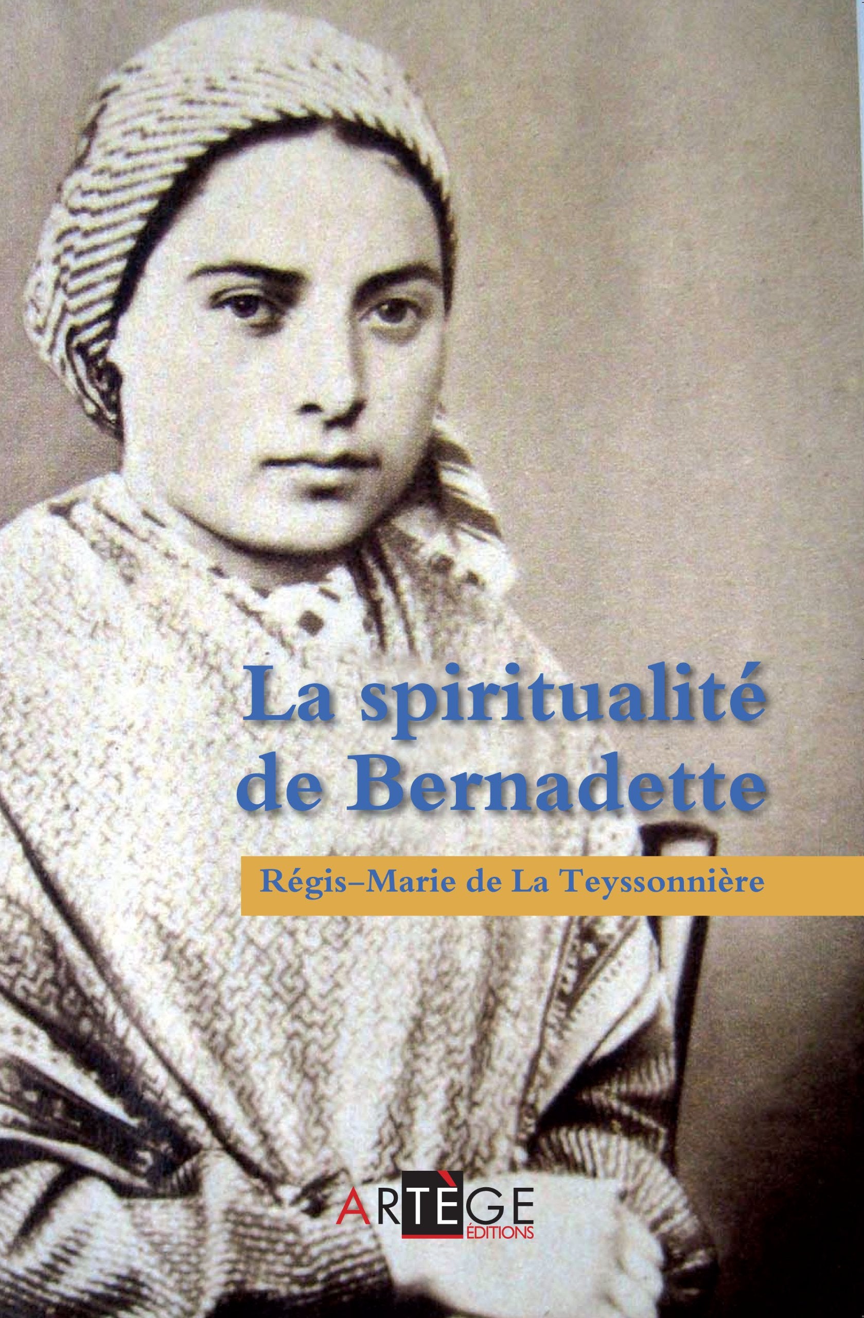La spiritualité de Bernadette 9782360402038