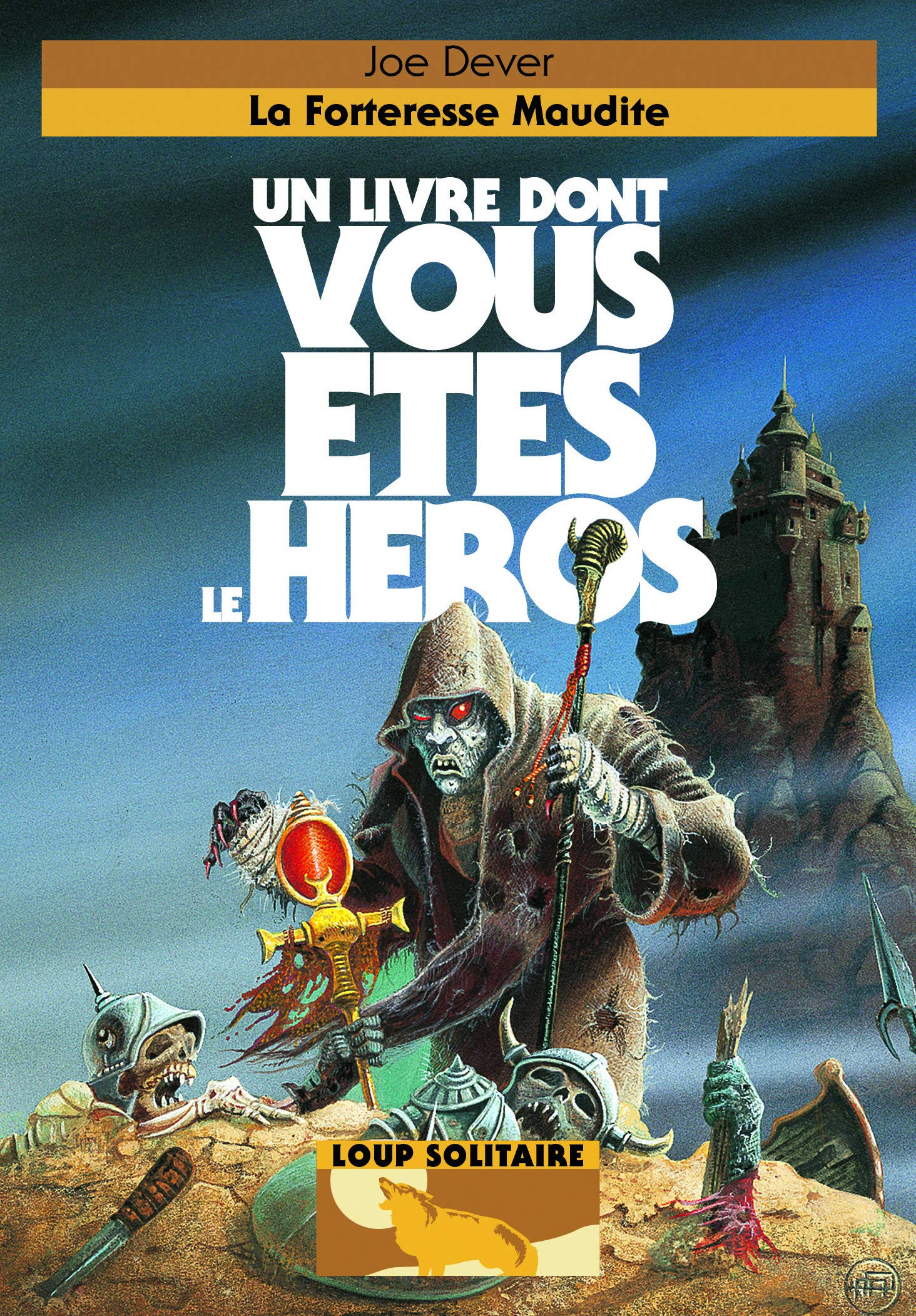 LA FORTERESSE MAUDITE - UN LIVRE DONT VOUS ETES LE HEROS - LOUP SOLITAIRE 7 9782070647385