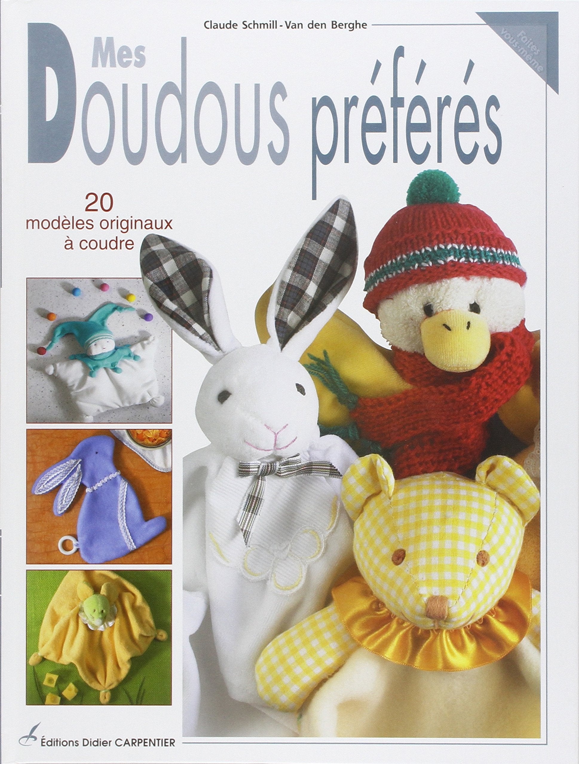 Mes doudous préférés: 20 modèles originaux à coudre 9782841672899