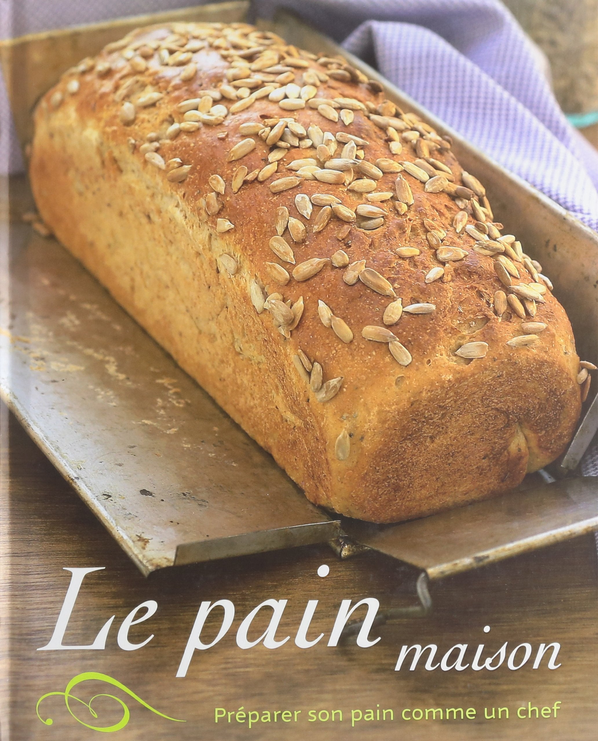 Le pain maison: Préparer son pain comme un chef 9781407574233