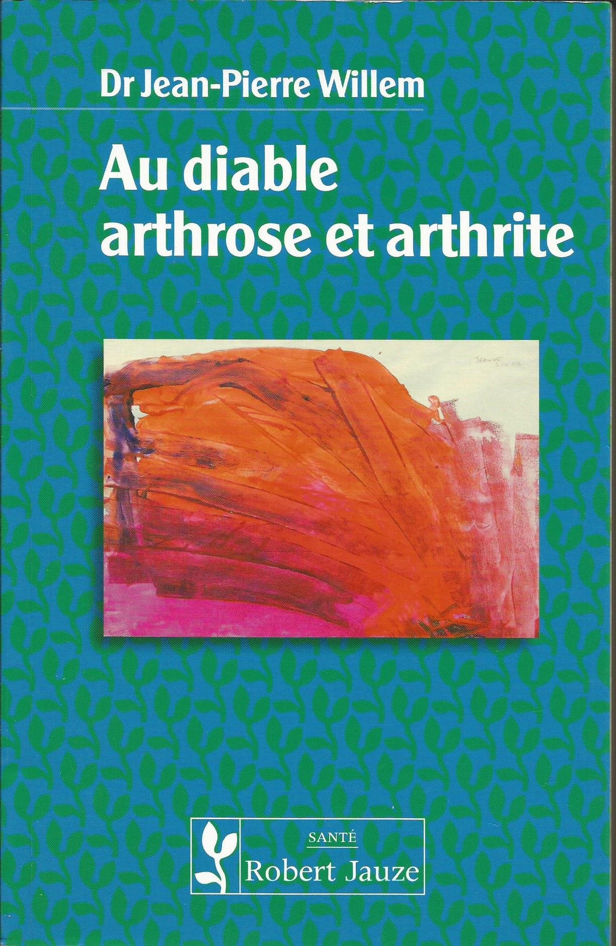 Au diable arthrose et arthrite 9782862140452