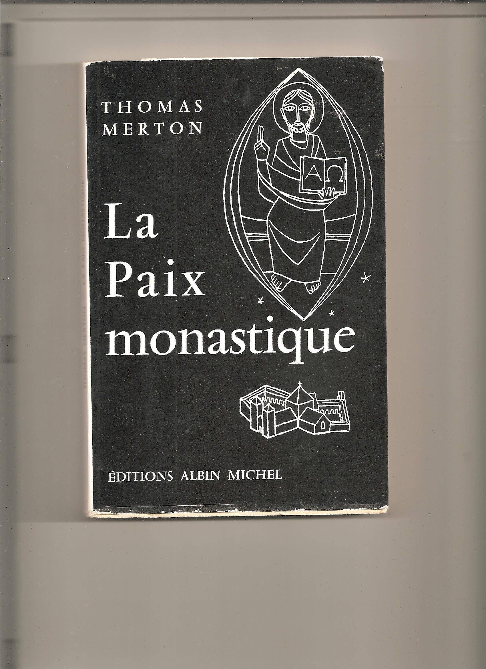 Thomas Merton. La Paix monastique : EMonastic peacee. Traduit de l'américain par Marie Tadié 