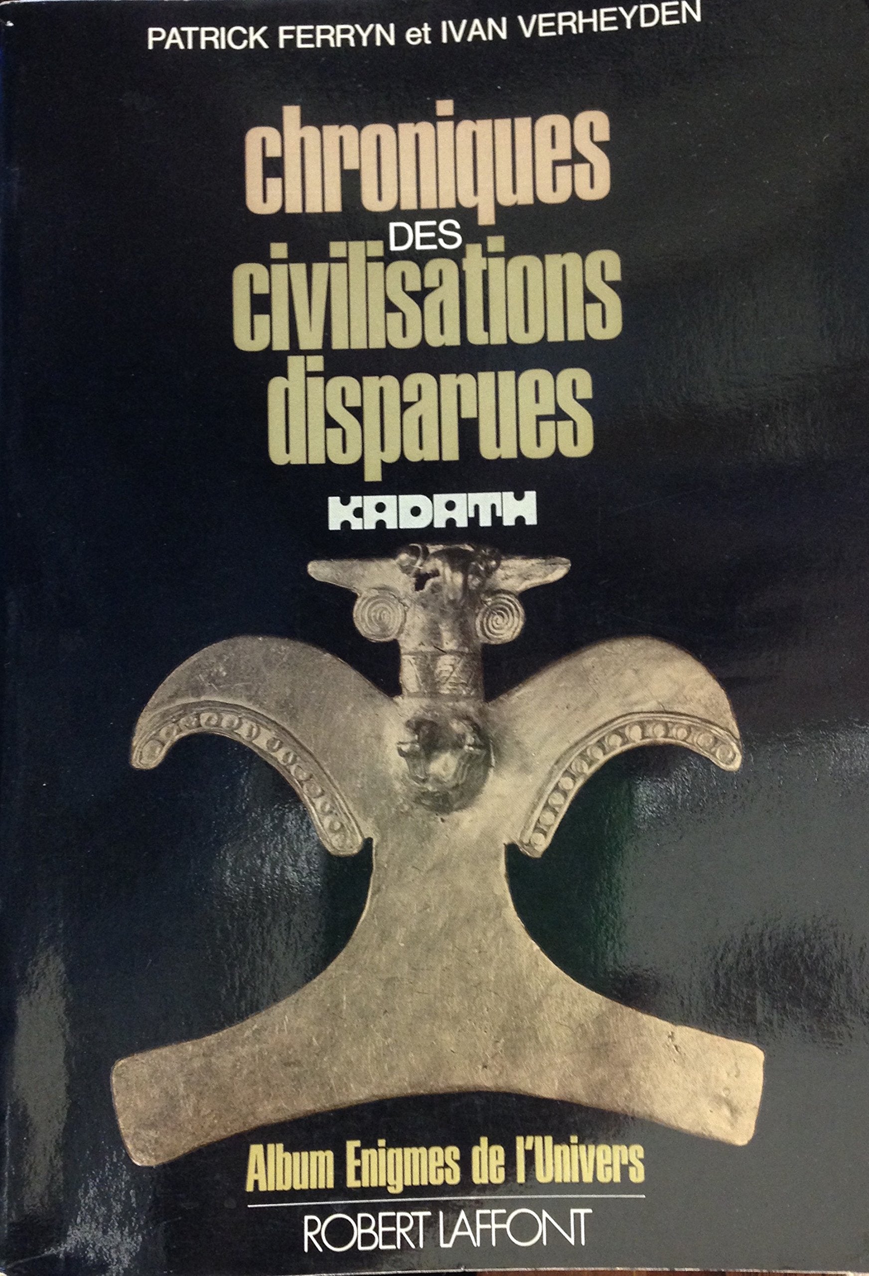 Chroniques des civilisations disparues. Kadath 