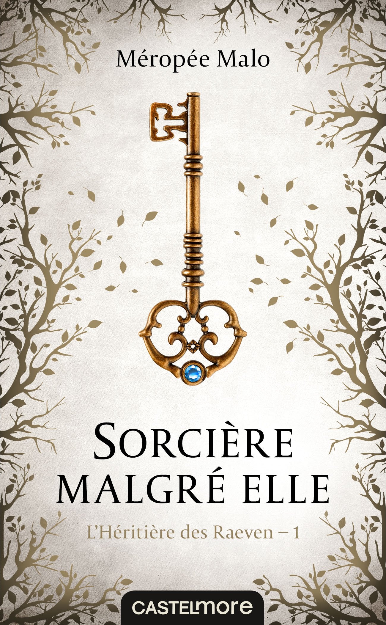 L'Héritière des Raeven, T1 : Sorcière malgré elle 9782362313592