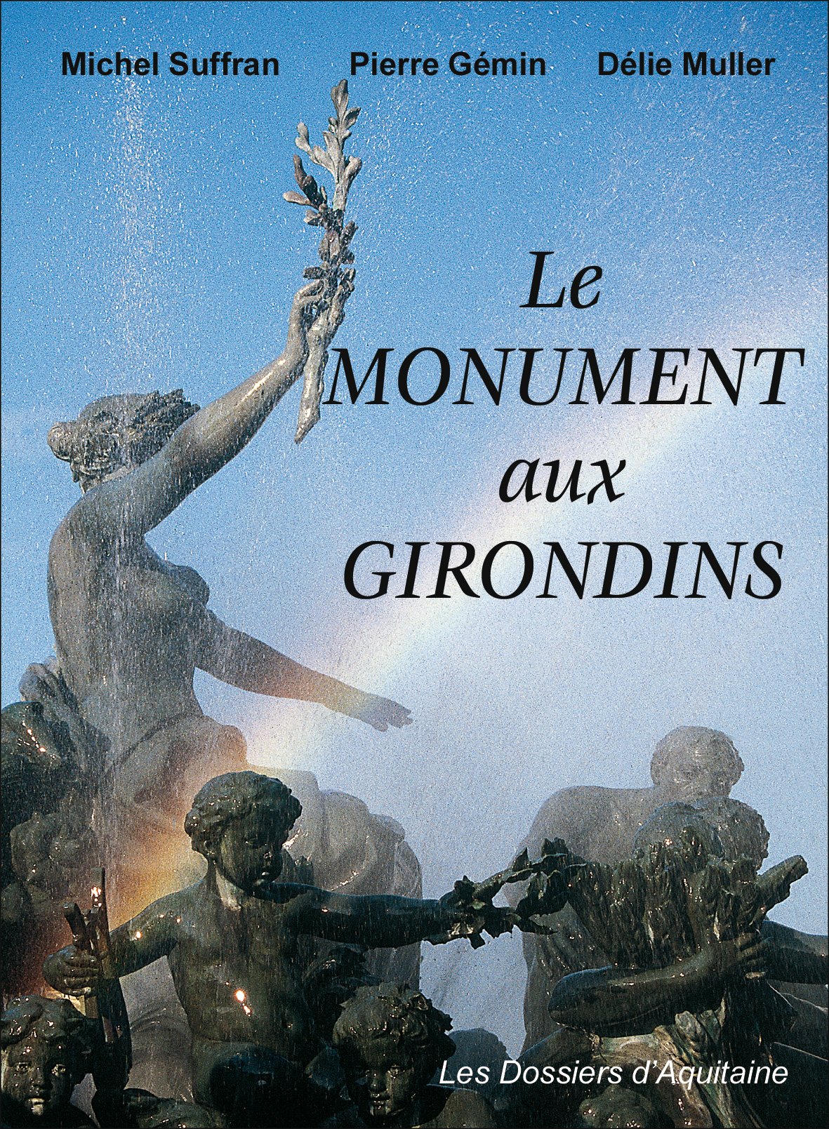 Le monument aux Girondins : les quatre saisons 9782846221207