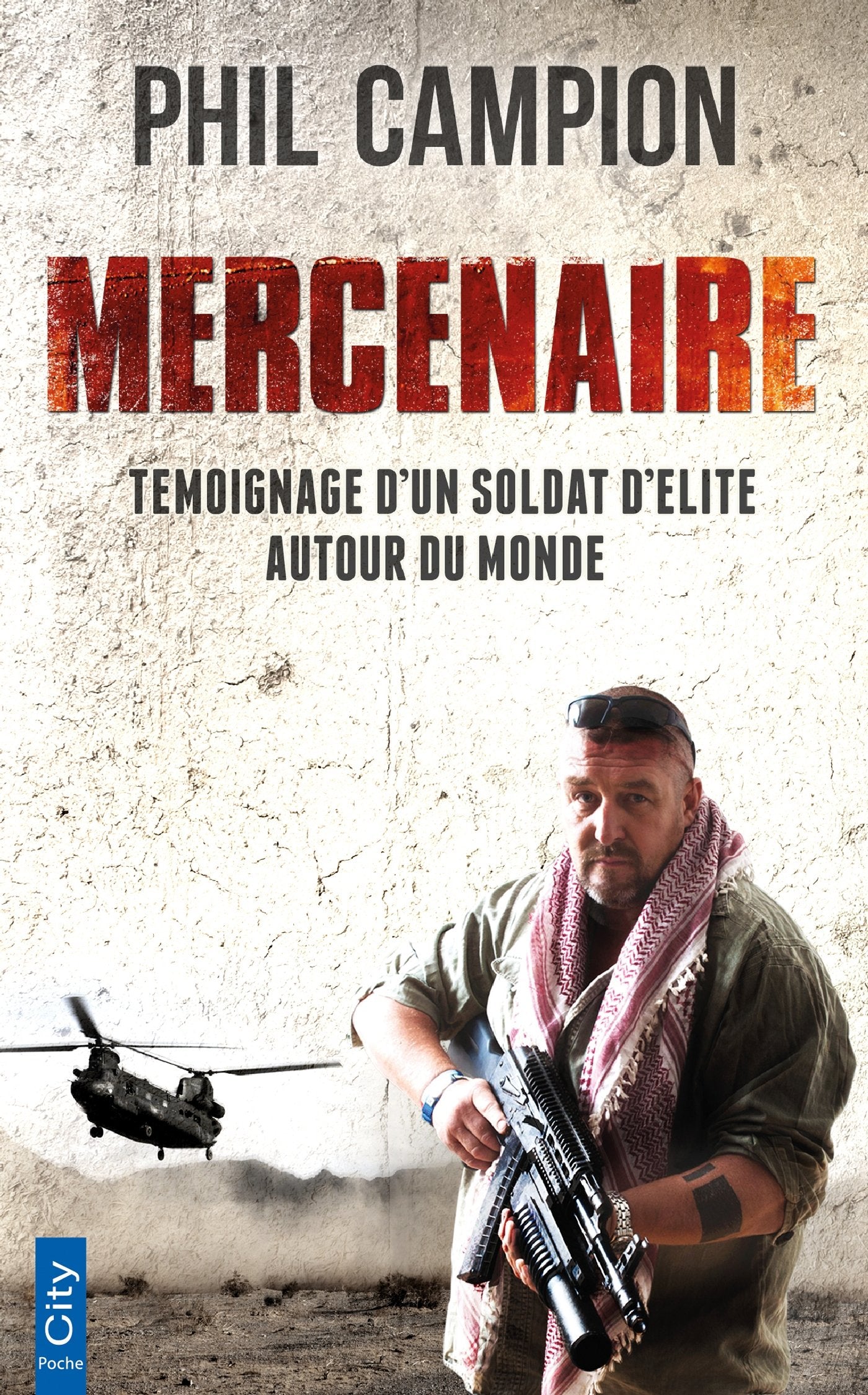 Mercenaire: Témoignage d'un soldat d'élite autour du monde 9782824611600