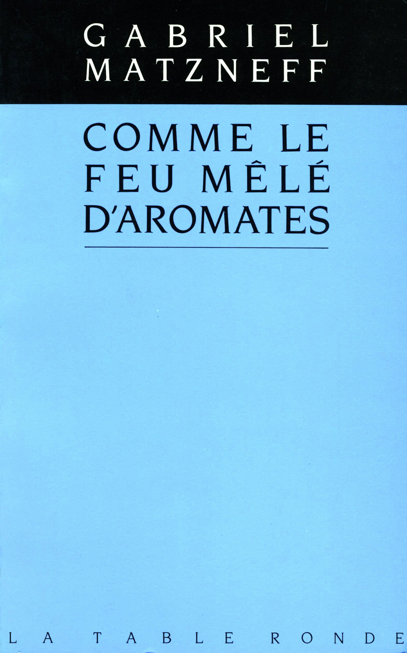 Comme le feu mêlé d'aromates 9782710311683
