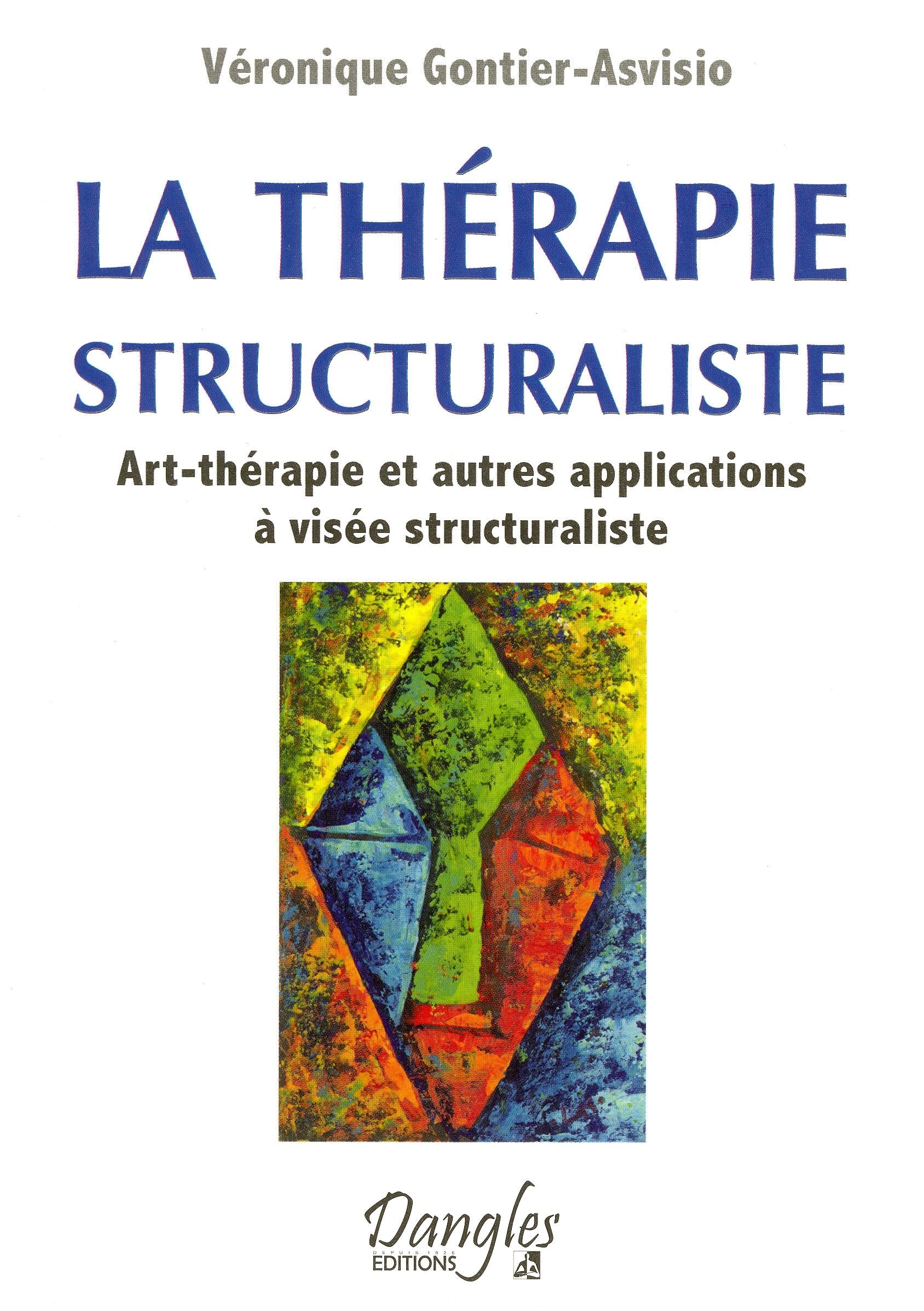 La thérapie structuraliste - Art-thérapie et autres applications à visée structuraliste 9782703308850
