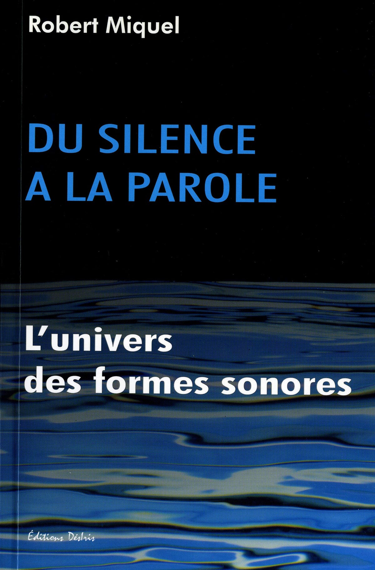 Du silence à la parole : L'univers des formes sonores 9782907653770