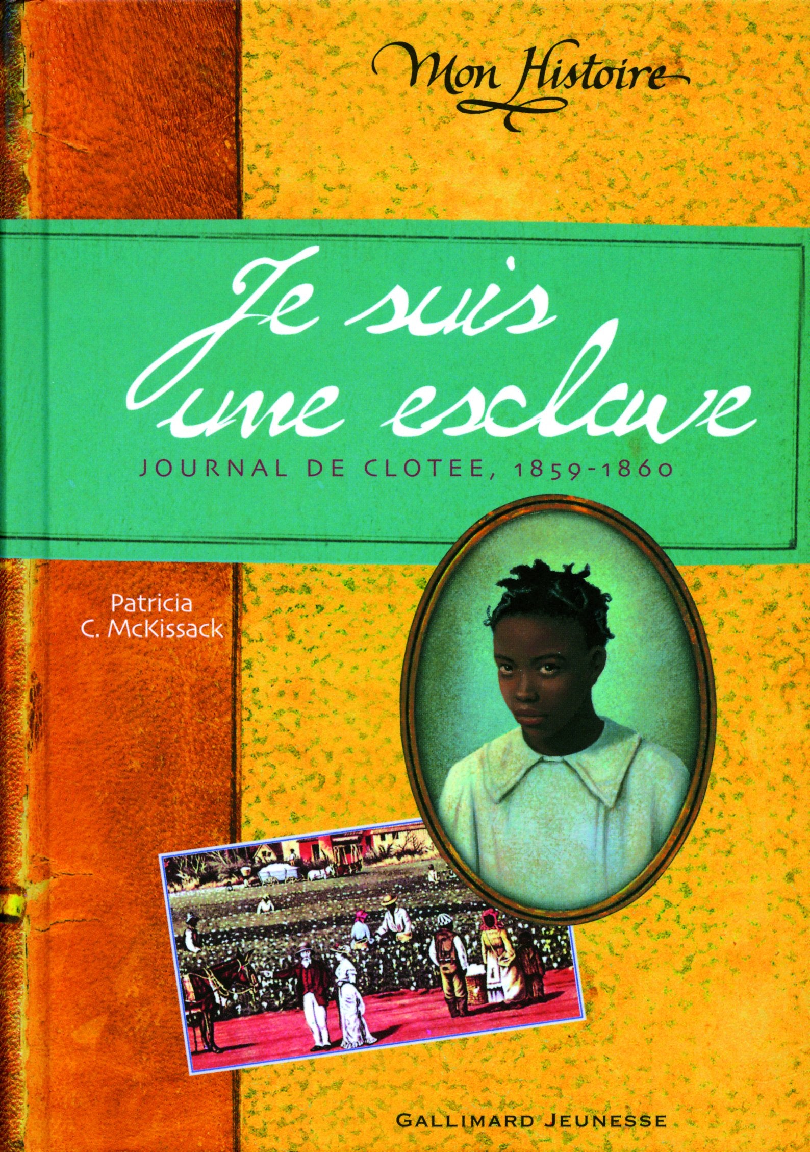 Je suis une esclave: Journal de Clotee, 1859-1860 9782070570379