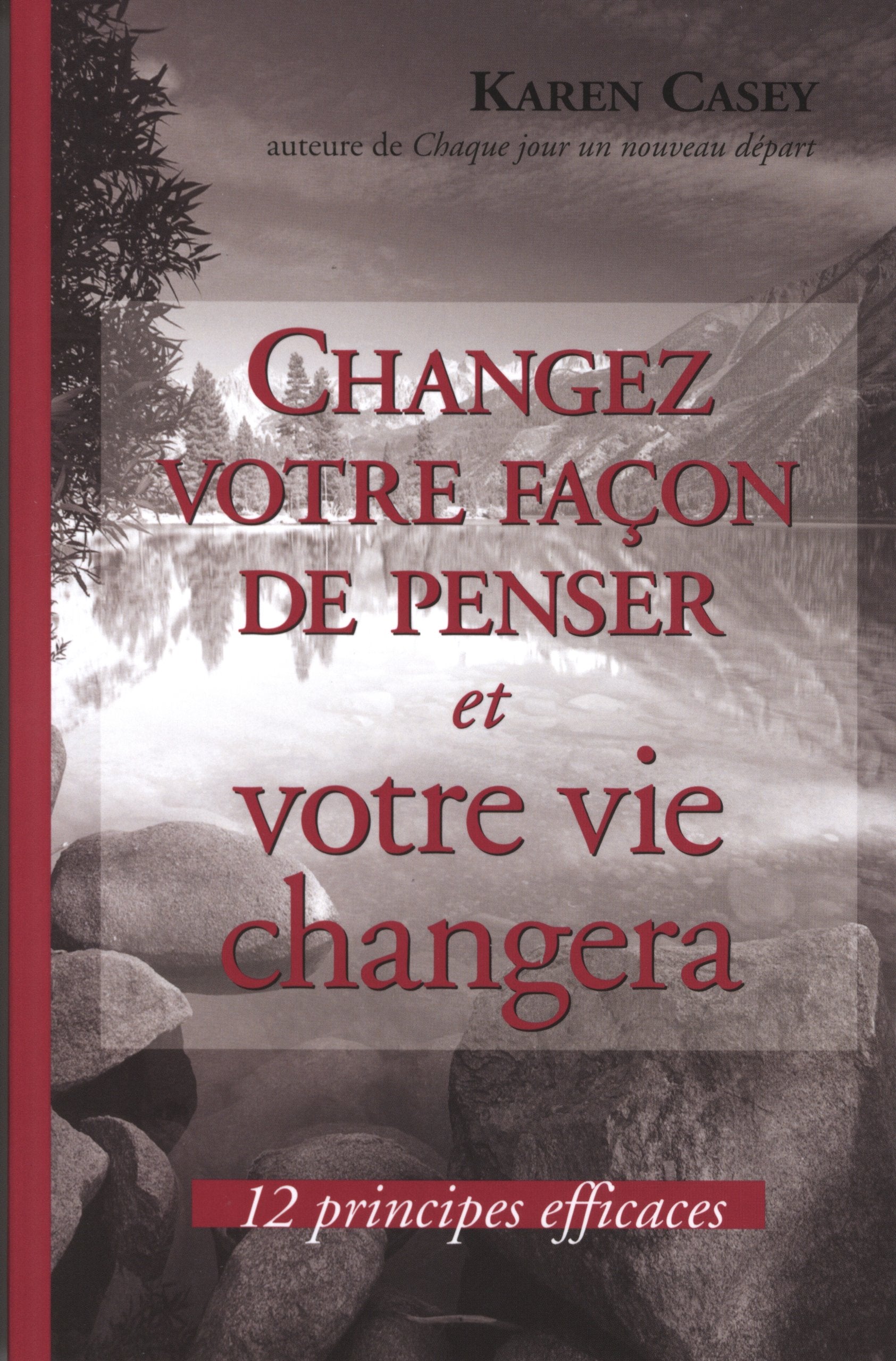 Changez votre façon de penser et votre vie changera 9782890924598