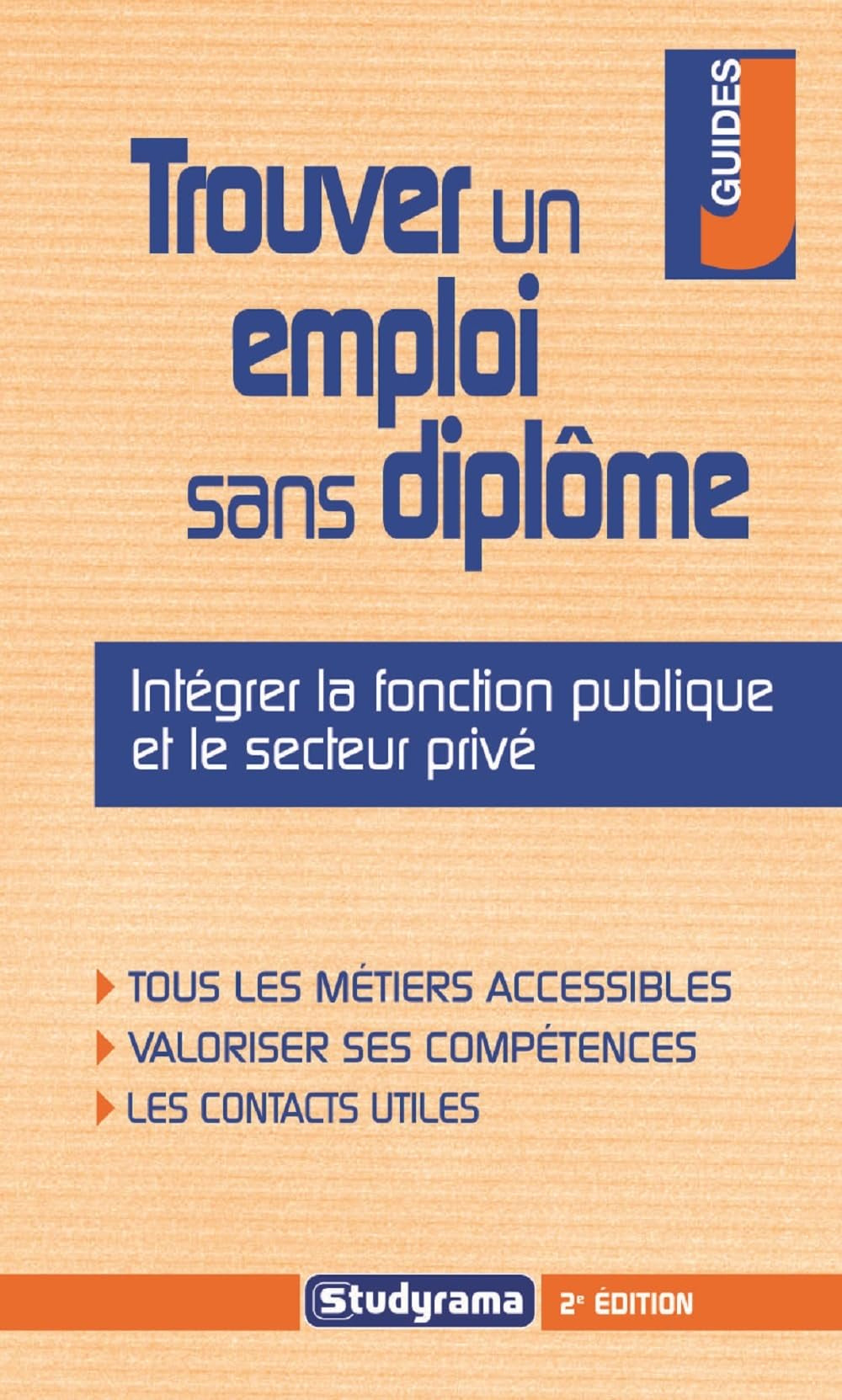 Trouver un emploi sans diplôme 9782759000814