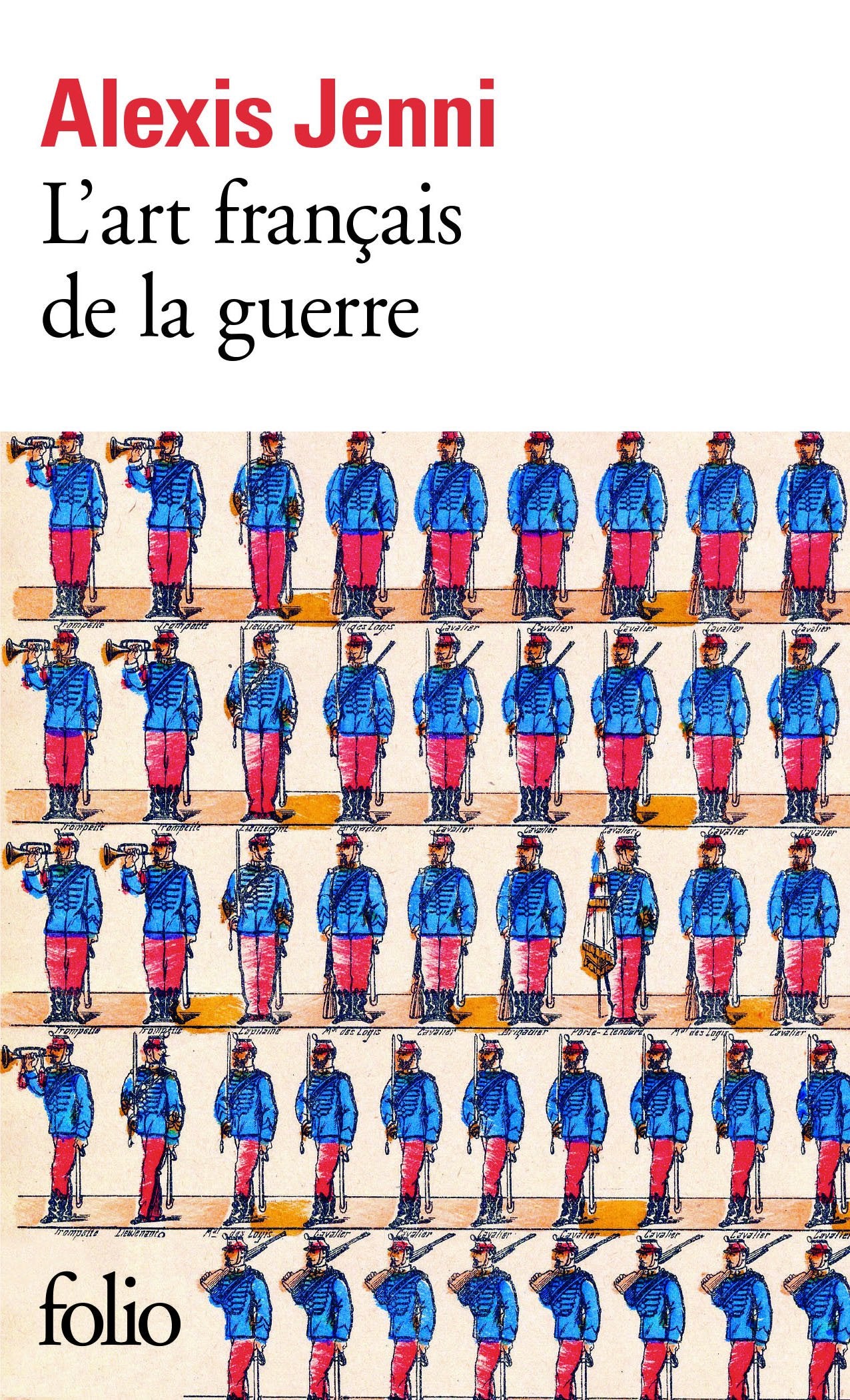 L'art français de la guerre - Prix Goncourt 2011 9782070450398