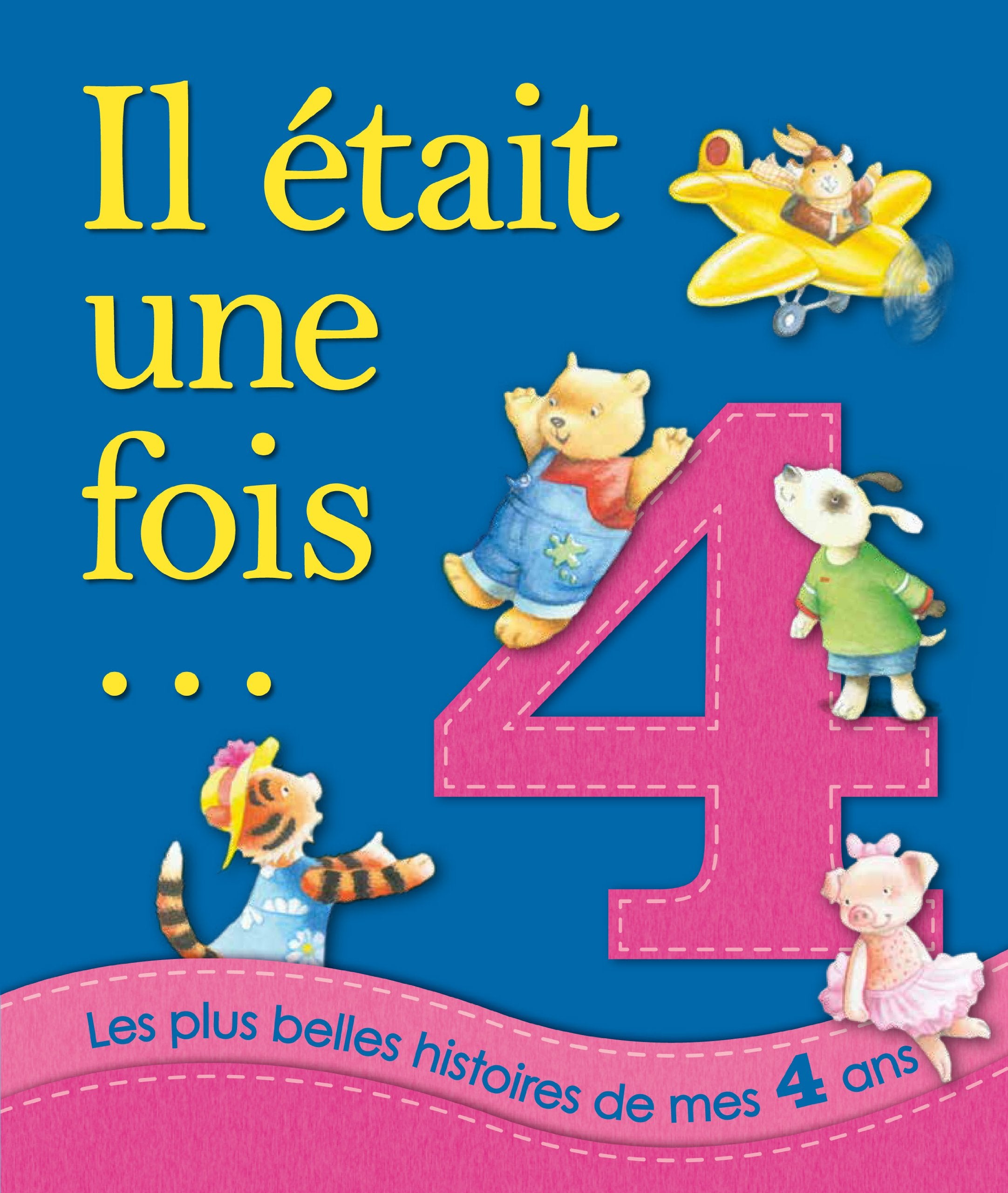 Il était une fois...: Les plus belles histoires de mes 4 ans 9782753207967