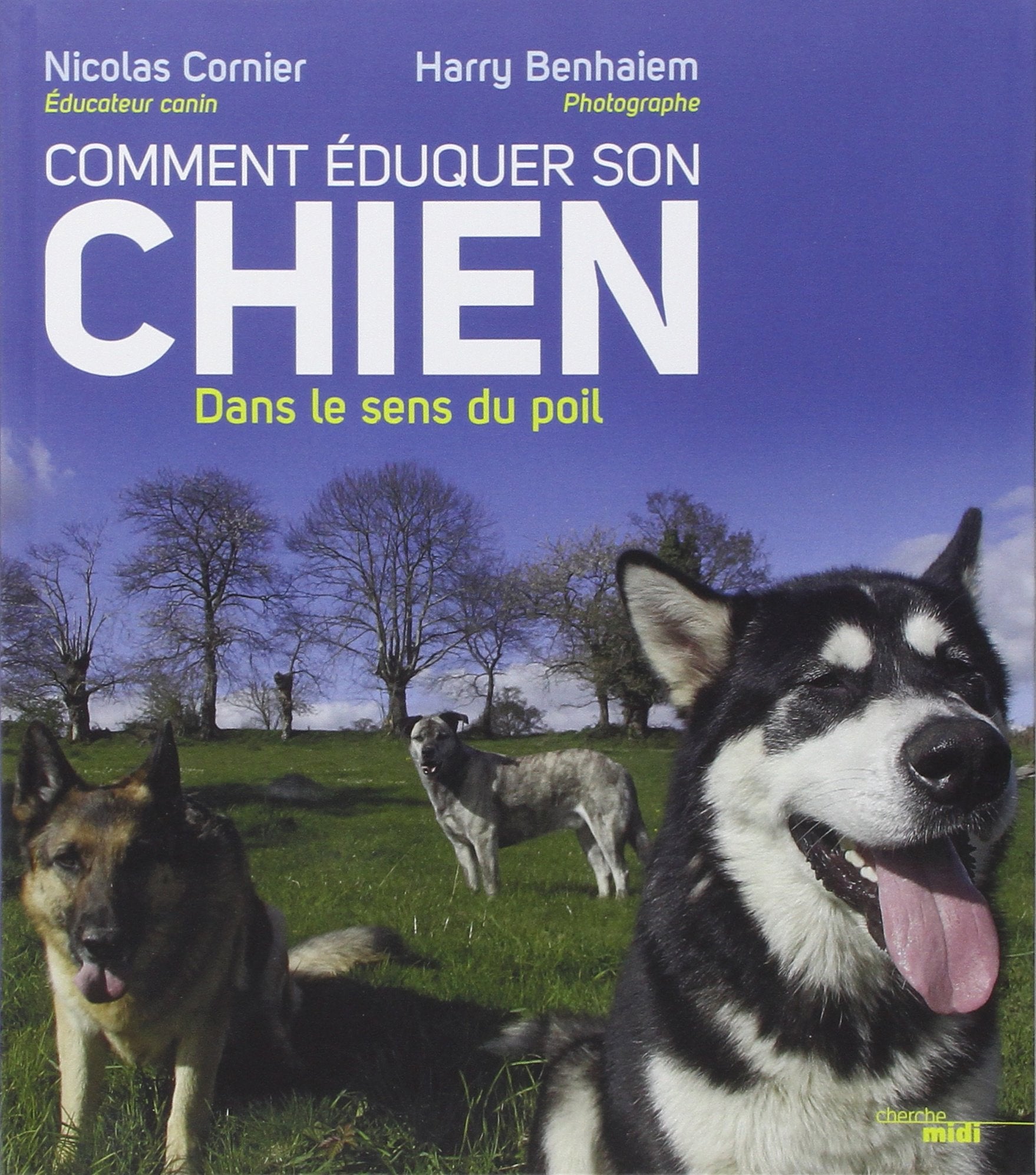 Comment éduquer son chien: Dans le sens du poil 9782749127132