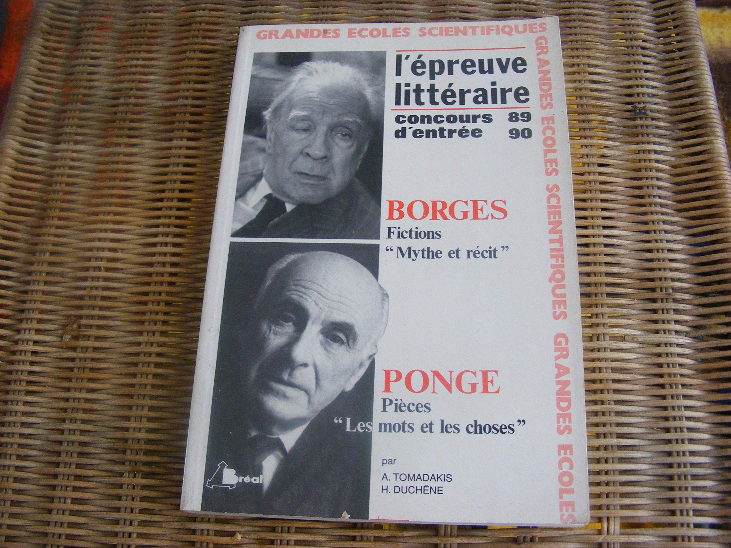 L' Epreuve Littéraire - Concours d' entrée 89 - 90. Borges (Fictions "Mythe et récit") - Ponge (Pièces - "Les mots et les choses"). 9782853942928