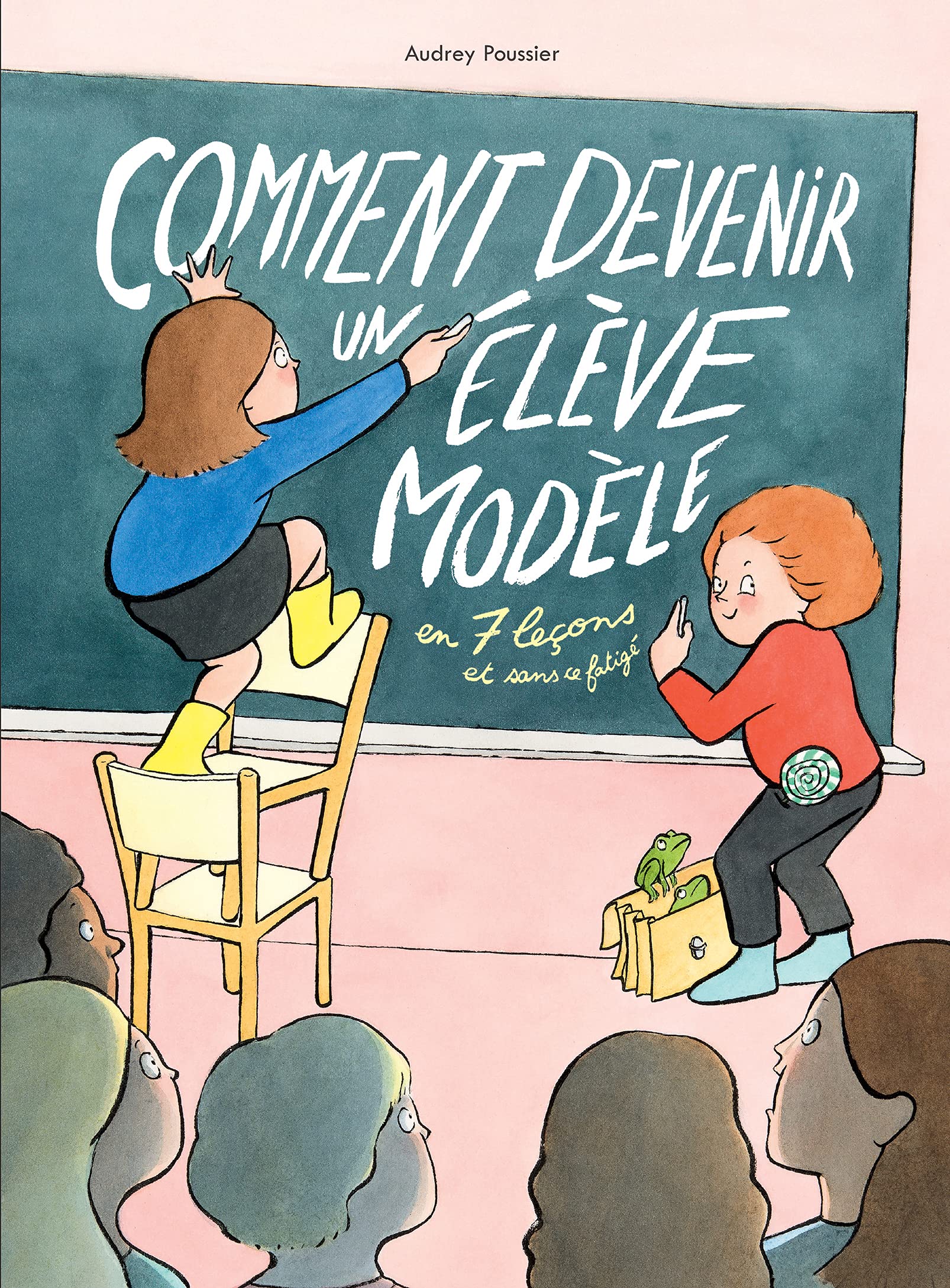 Comment devenir un élève modèle en 7 leçons et sans se fatiguer 9782211315500